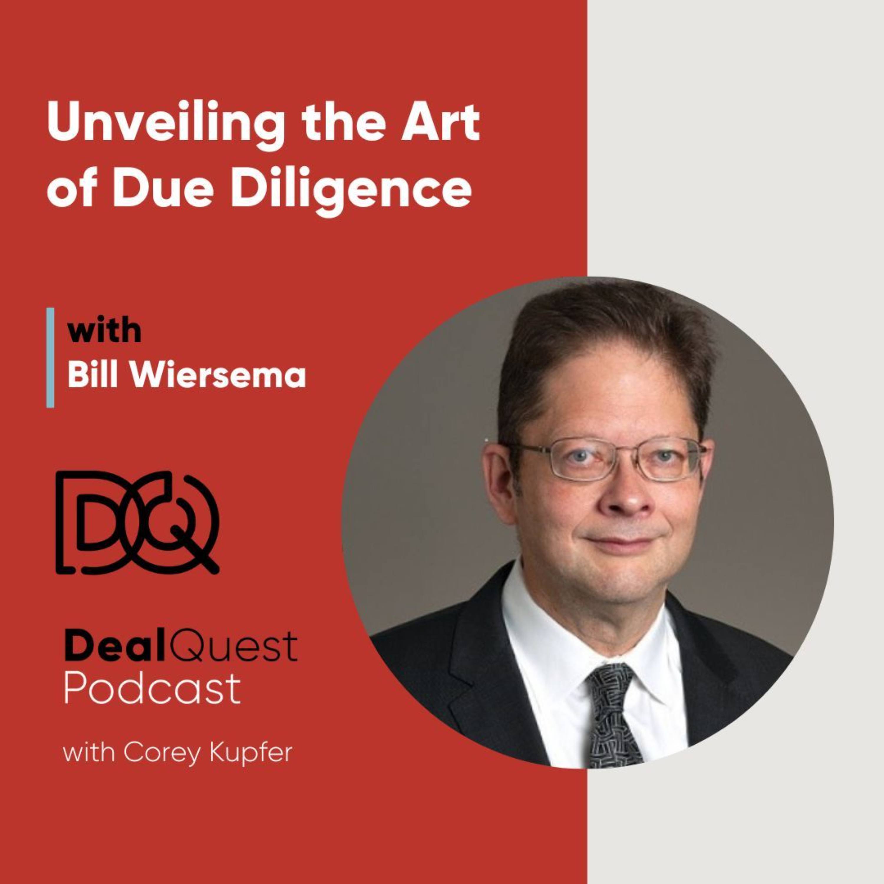 Episode 252: Unveiling the Art of Due Diligence with Bill Wiersema episode artwork