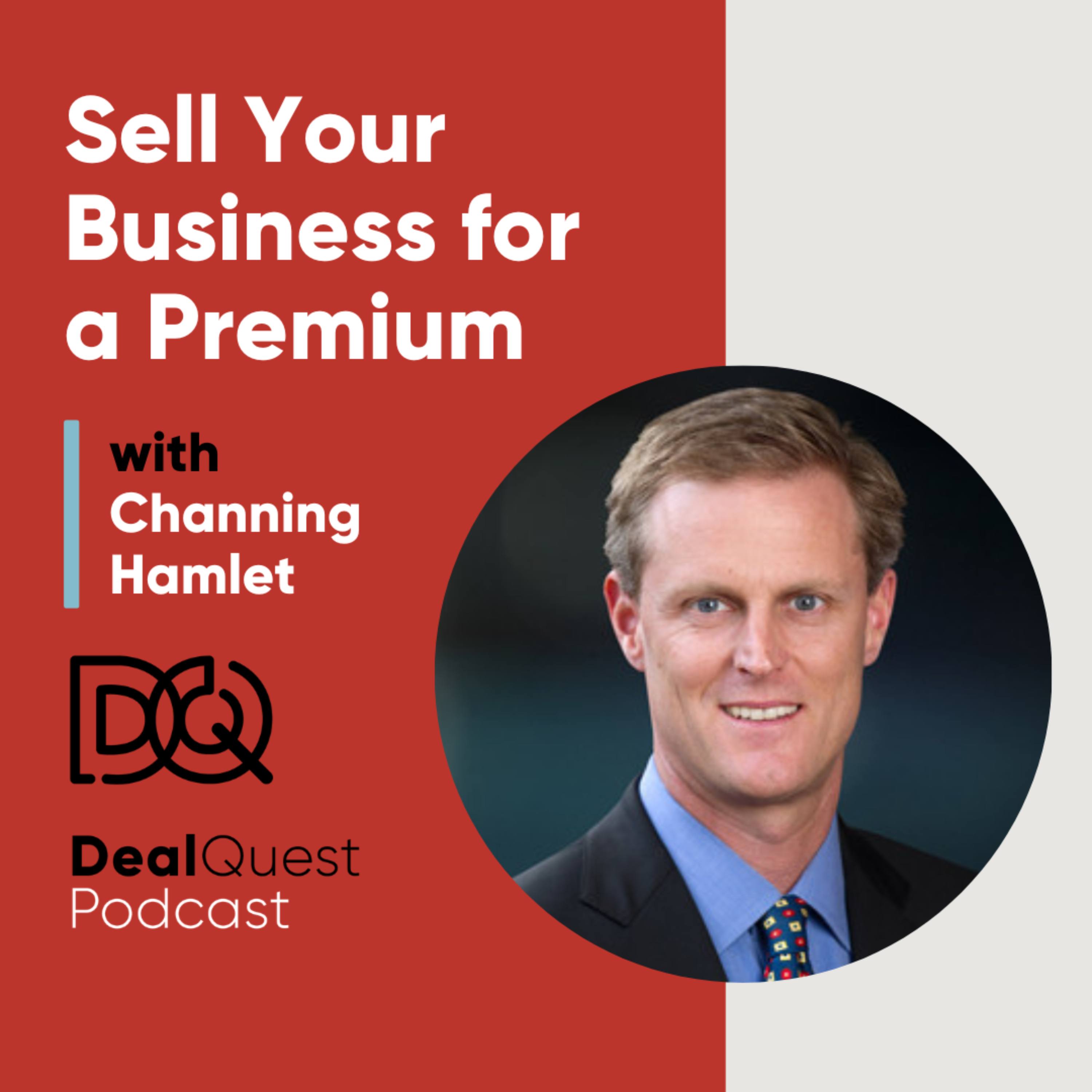 Episode 383: Sell Your Business for a Premium with Channing Hamlet