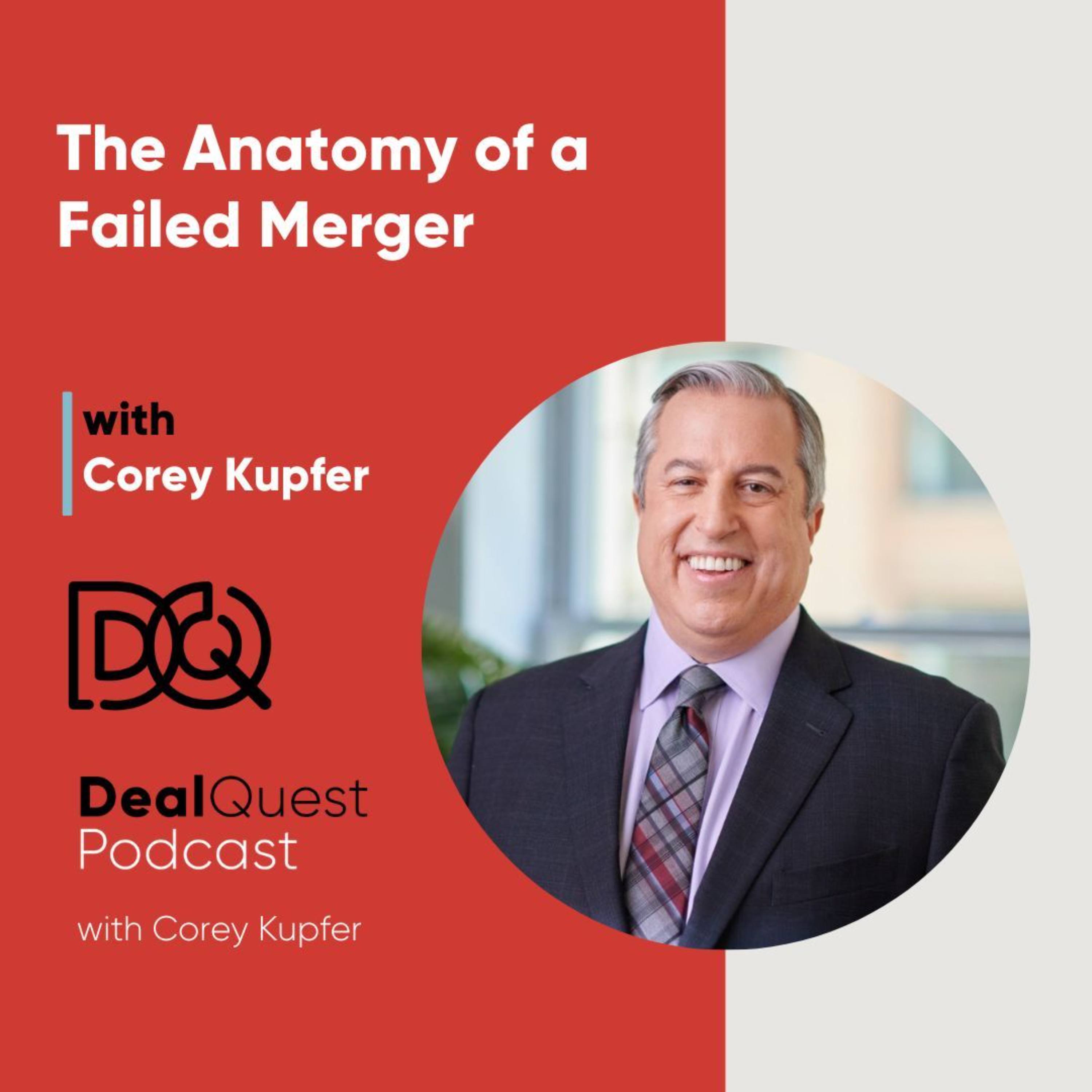 Episode 239: ​​The Anatomy of a Failed Merger with Corey Kupfer