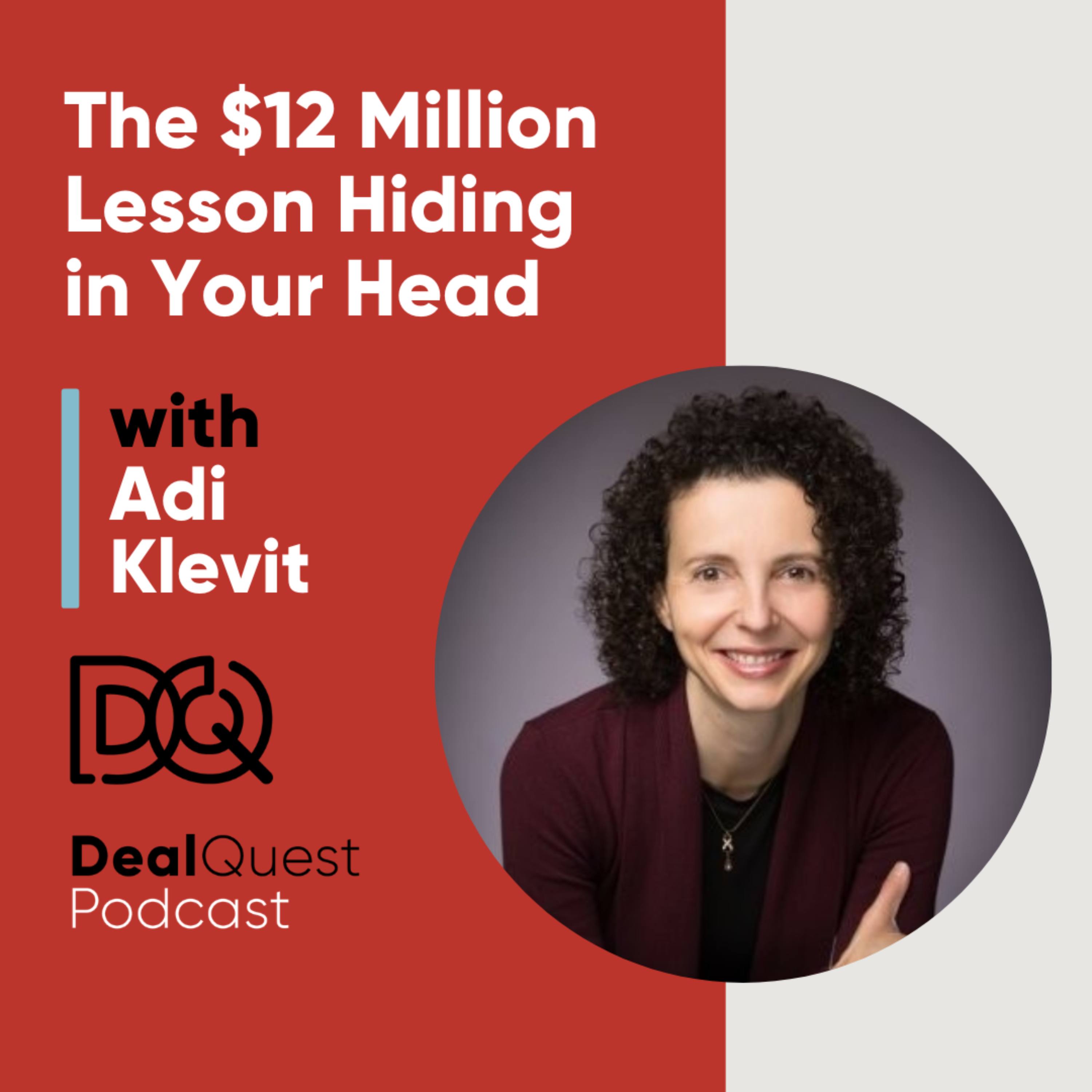 Episode 386: The $12 Million Lesson Hiding in Your Head with Adi Klevit