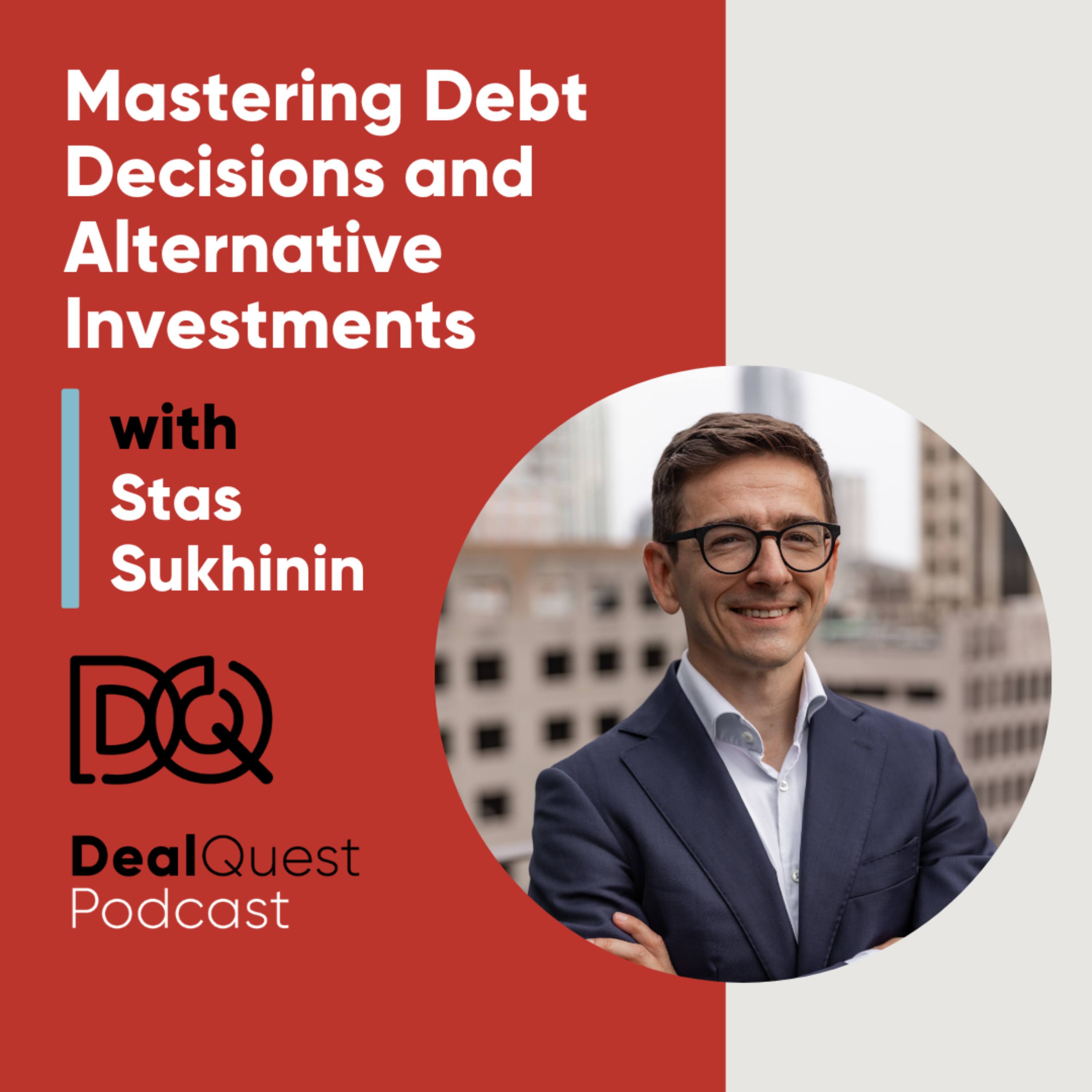 Episode 387: Mastering Debt Decisions and Alternative Investments with Stas Sukhinin