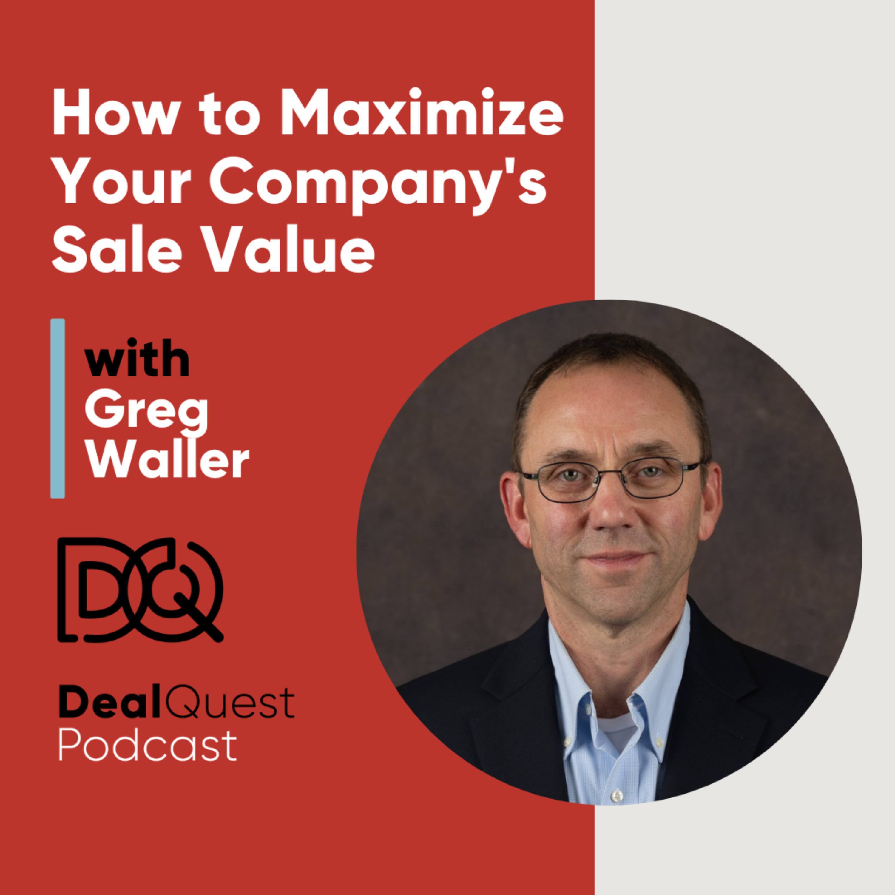 Episode 391: How to Maximize Your Company's Sale Value with Greg Waller