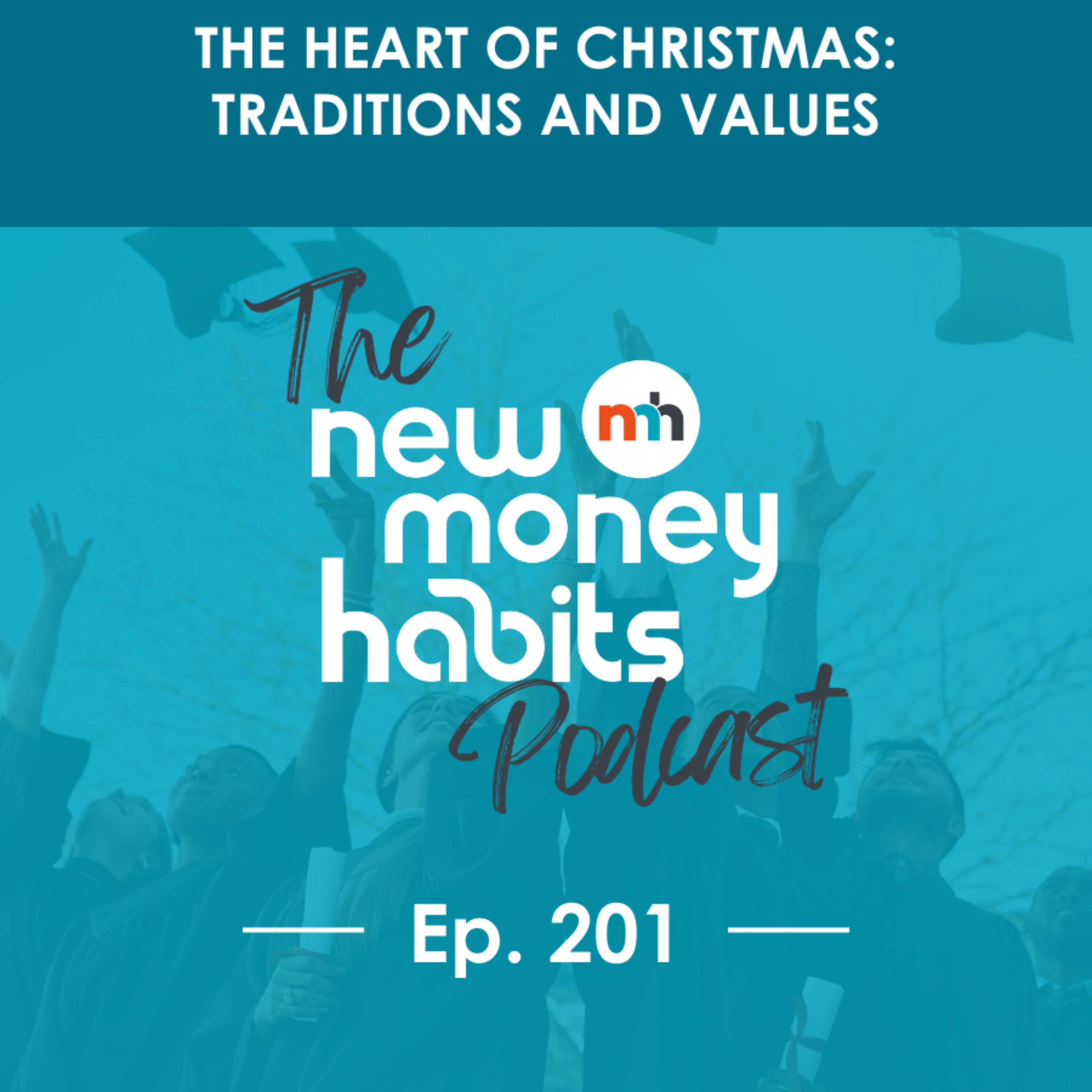 The Heart of Christmas: Traditions and Values | Ep. 201 episode artwork
