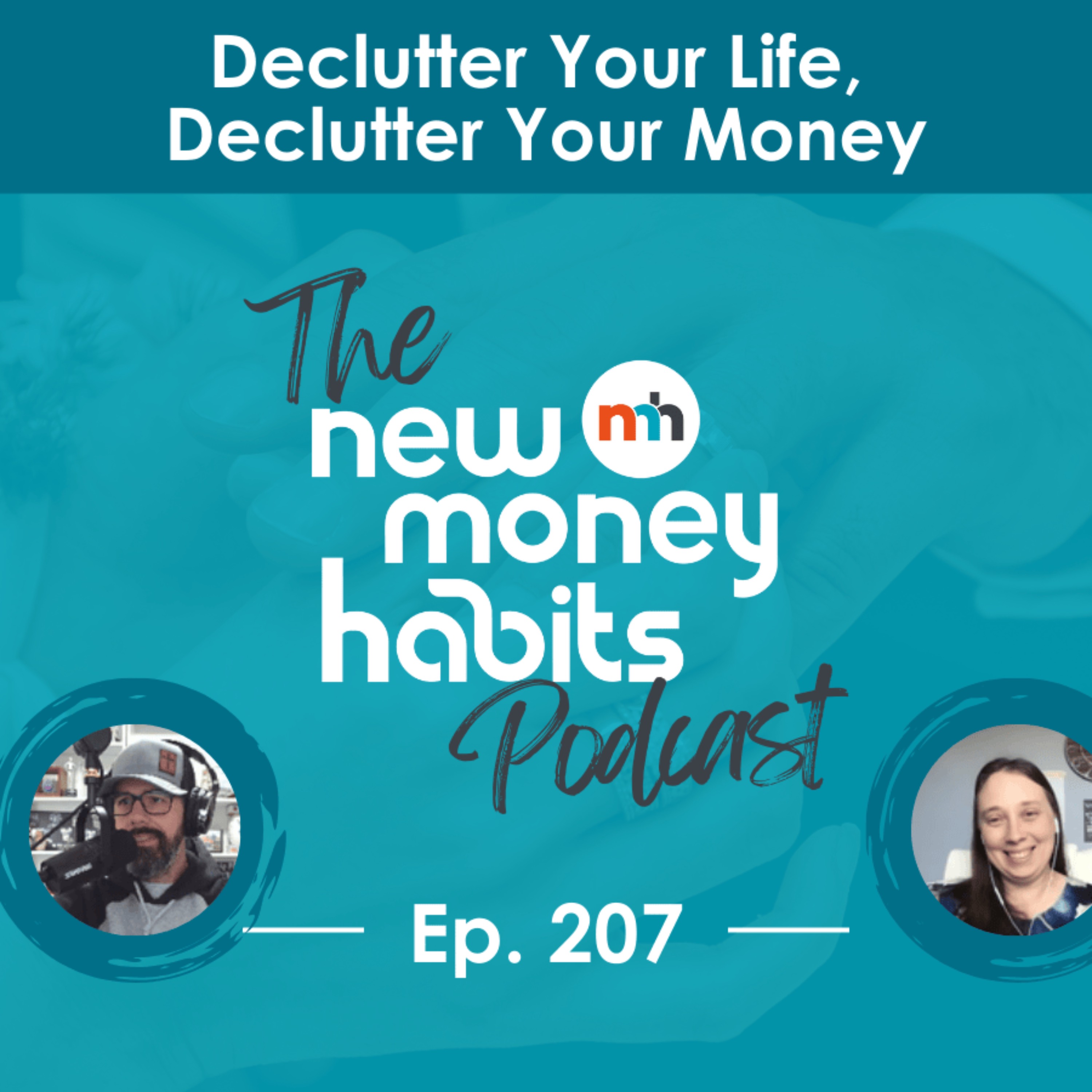 Declutter Your Life, Declutter Your Money: How Organization Creates Financial Peace | Ep. 207 episode artwork