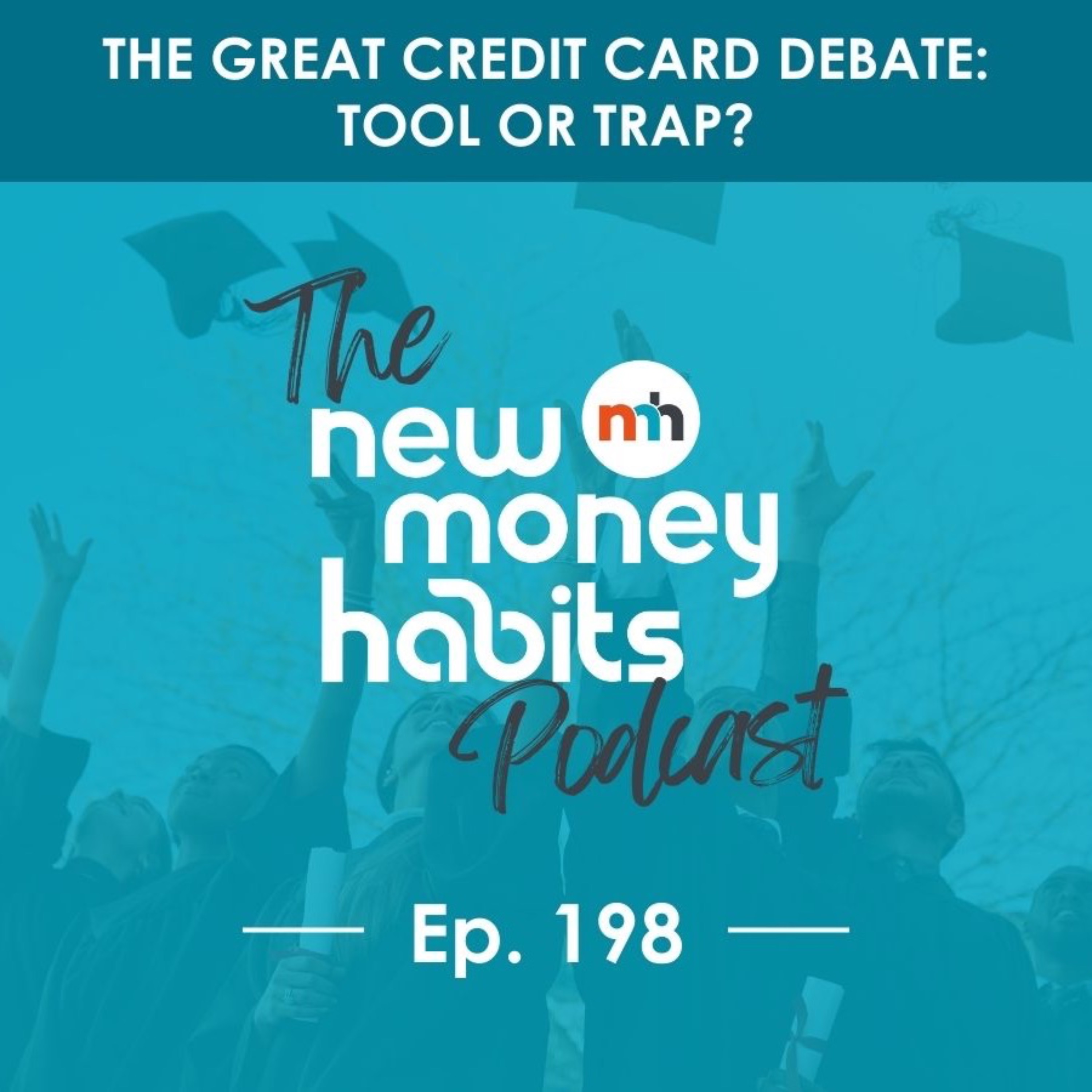 The Great Credit Card Debate: Tool or Trap? | Ep. 198 episode artwork