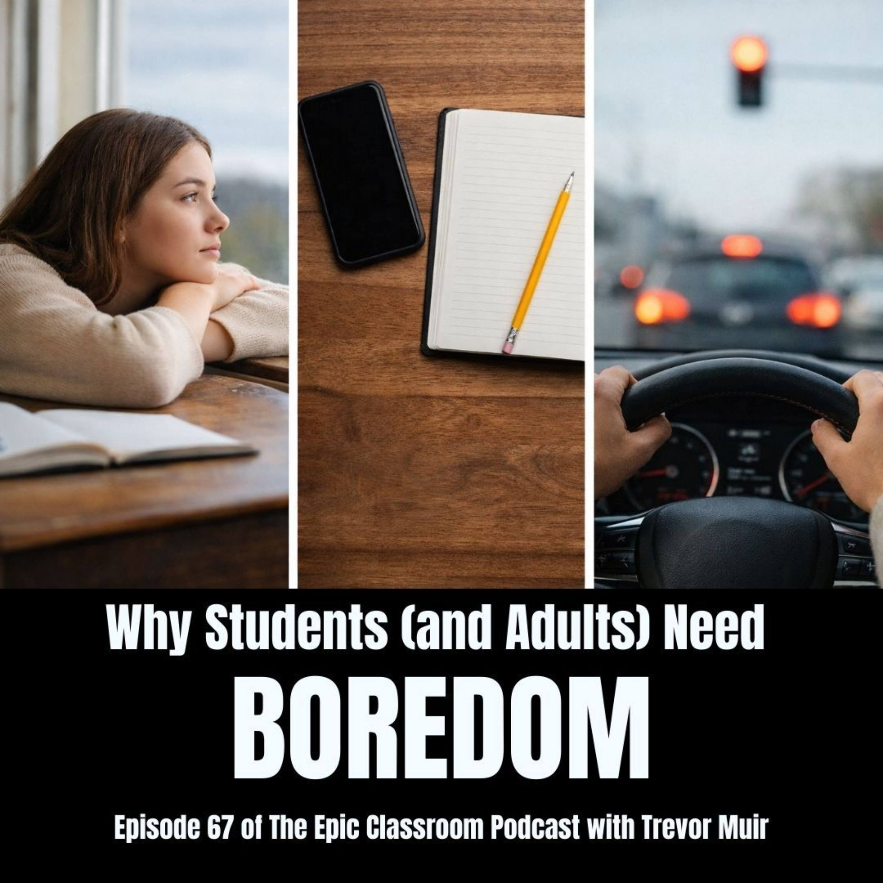 Why Students (and Adults) Need Boredom episode artwork