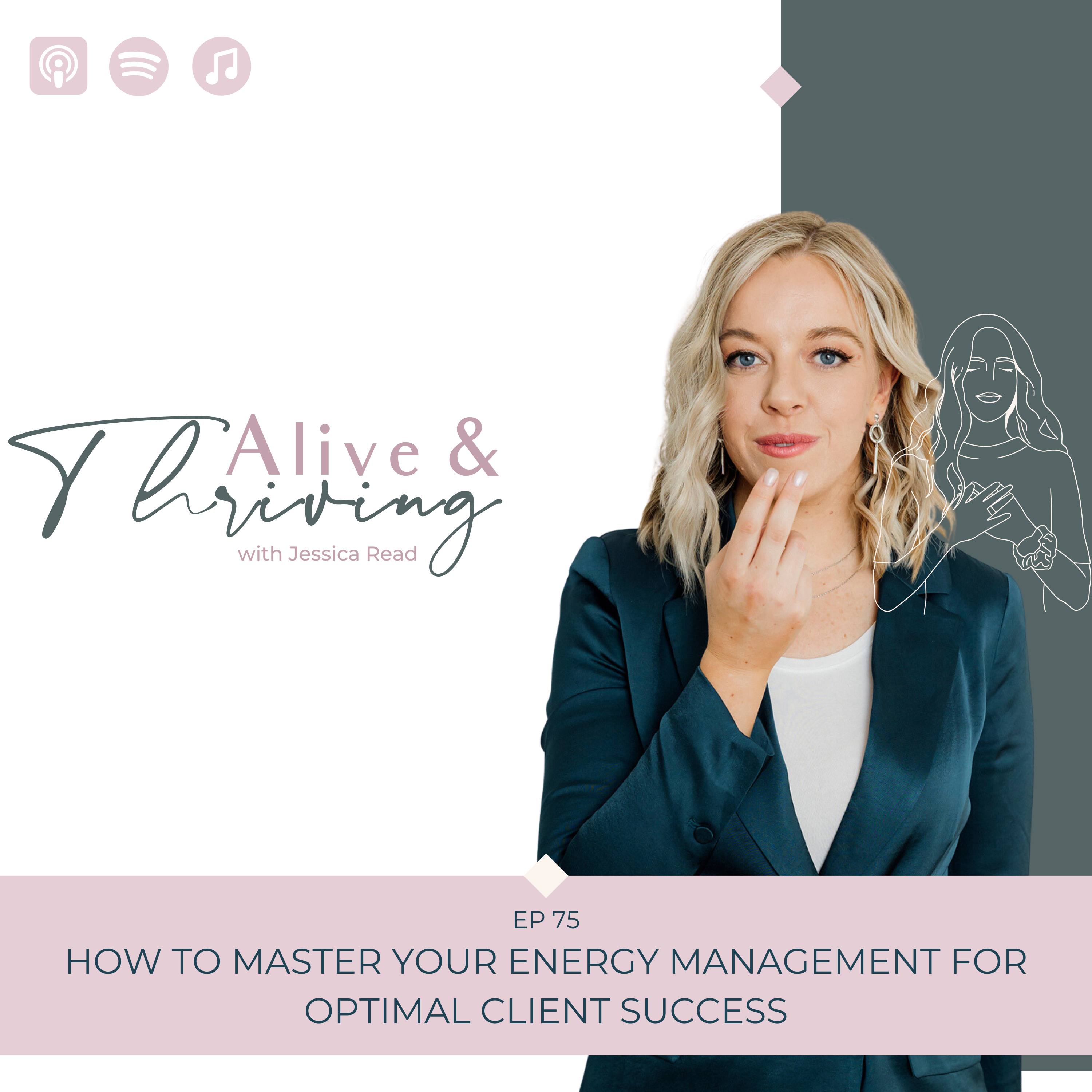 EP 75: How to Master Your Energy Management for Optimal Client Success
