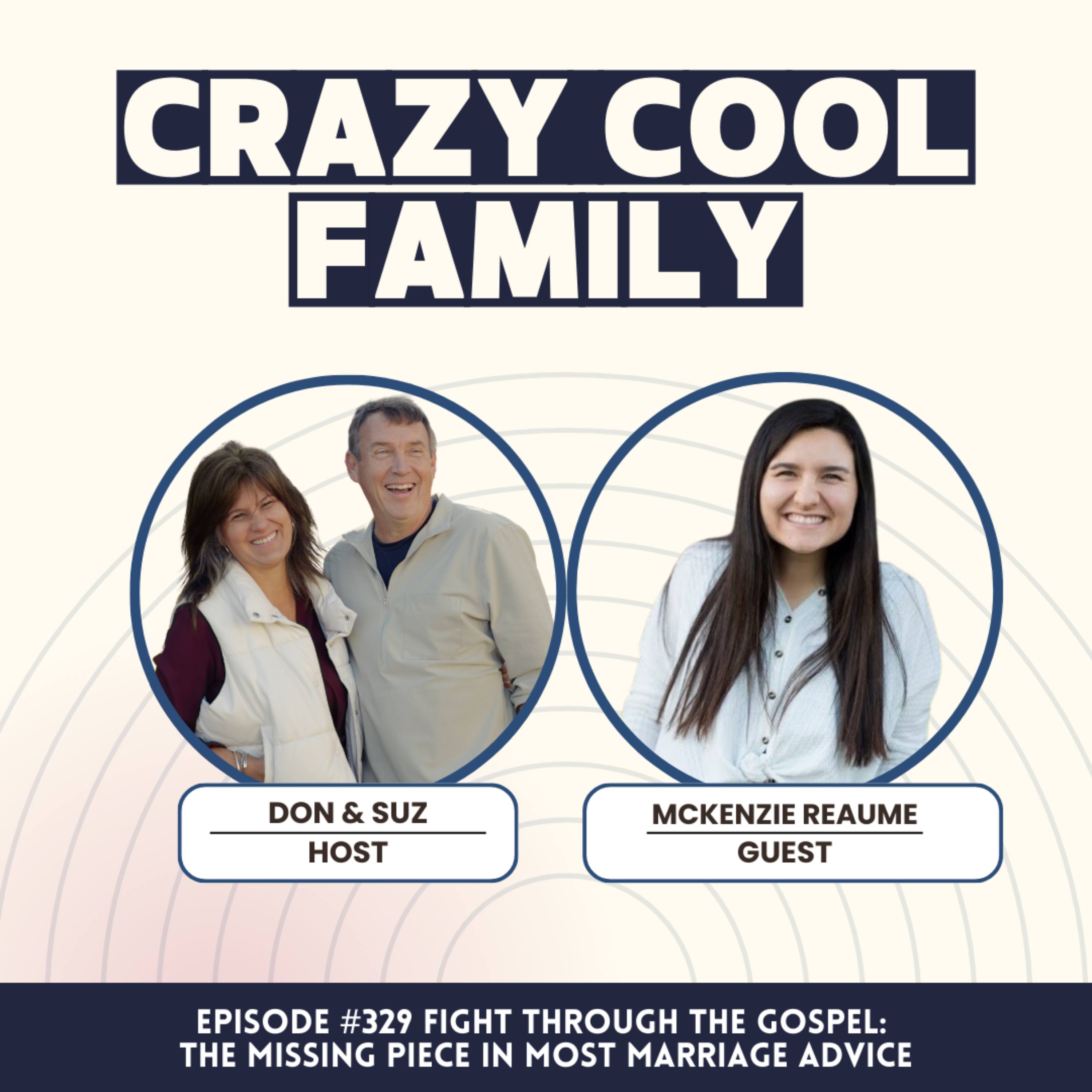 #329: Fight Through the Gospel - The Missing Piece in Most Marriage Advice (Feat. McKenzie Reaume) episode artwork