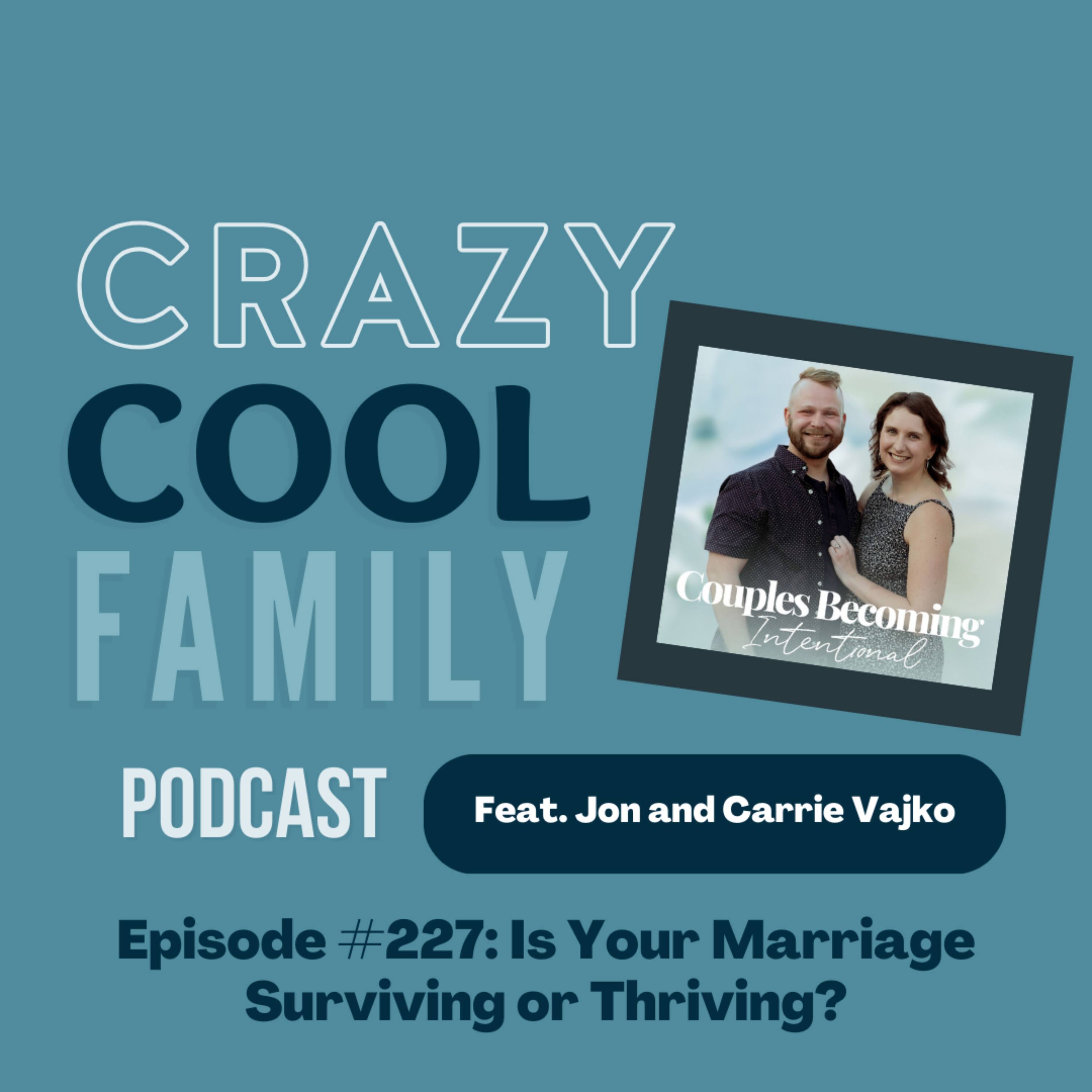 #227: Is Your Marriage Surviving or Thriving? (Feat. Jon and Carrie Vajko) episode artwork