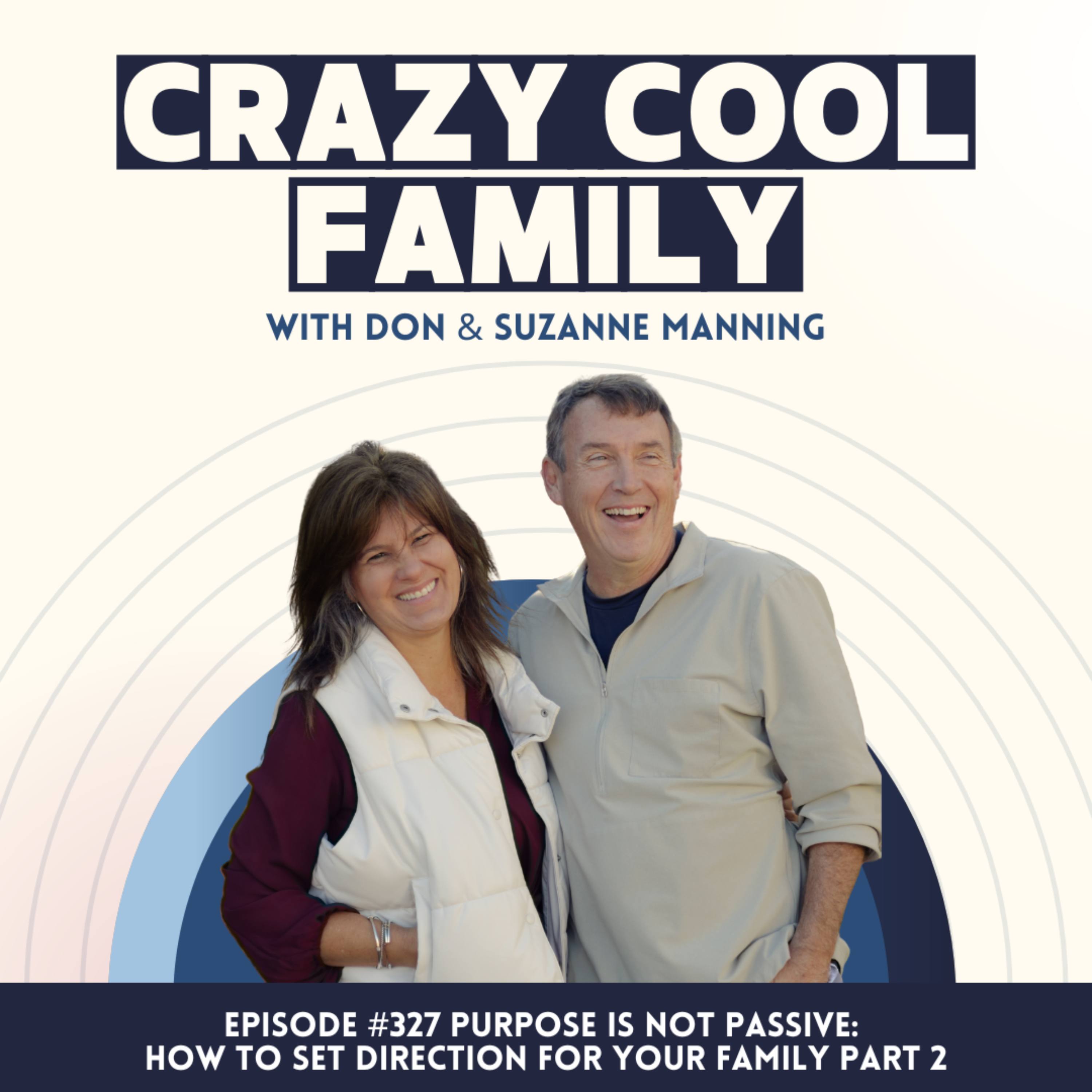 #327: Purpose Is Not Passive: How to Set Direction for Your Family (Part 2) episode artwork
