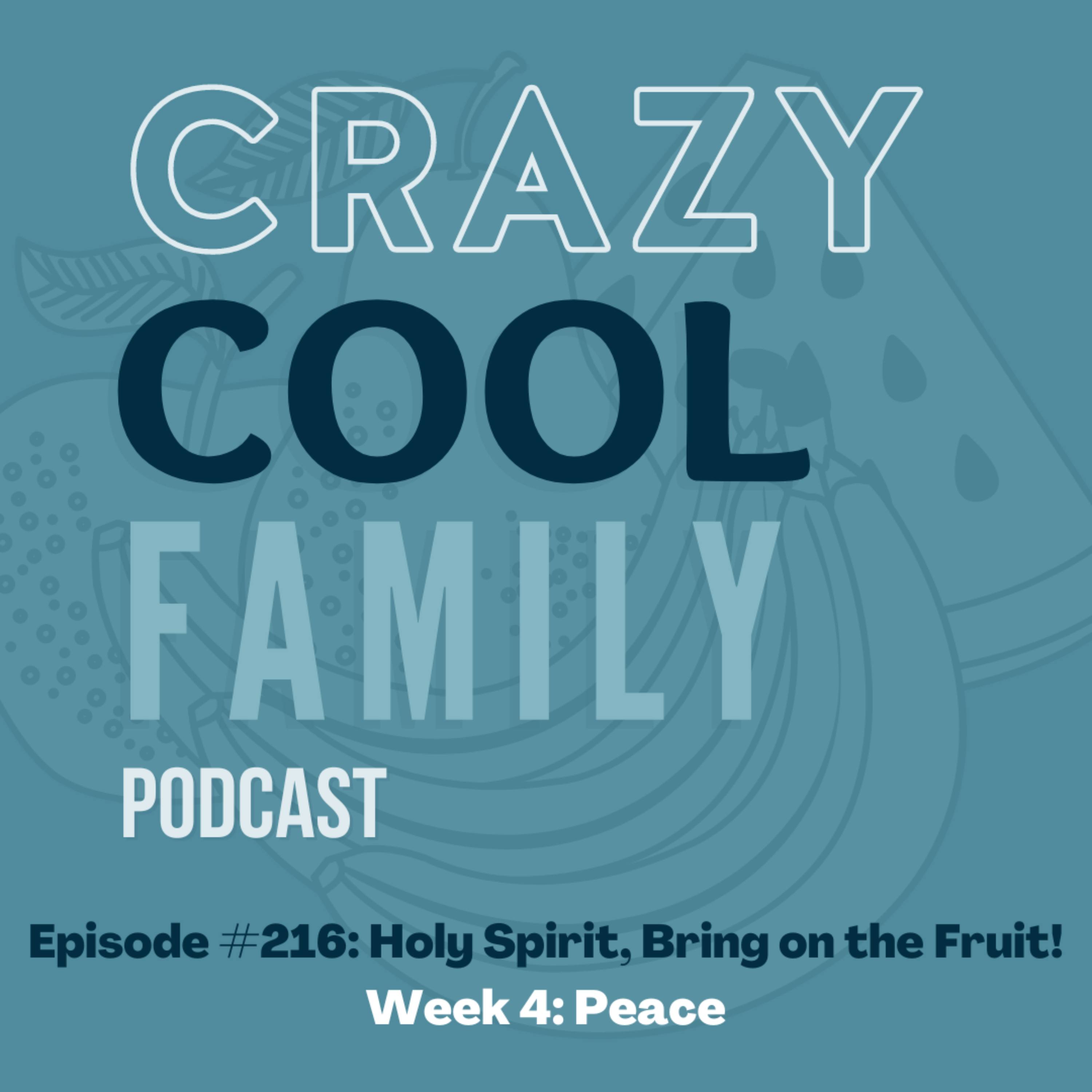 #216: Holy Spirit, Bring on the Fruit! Week 4: Peace (Feat. Mollie Torres) episode artwork
