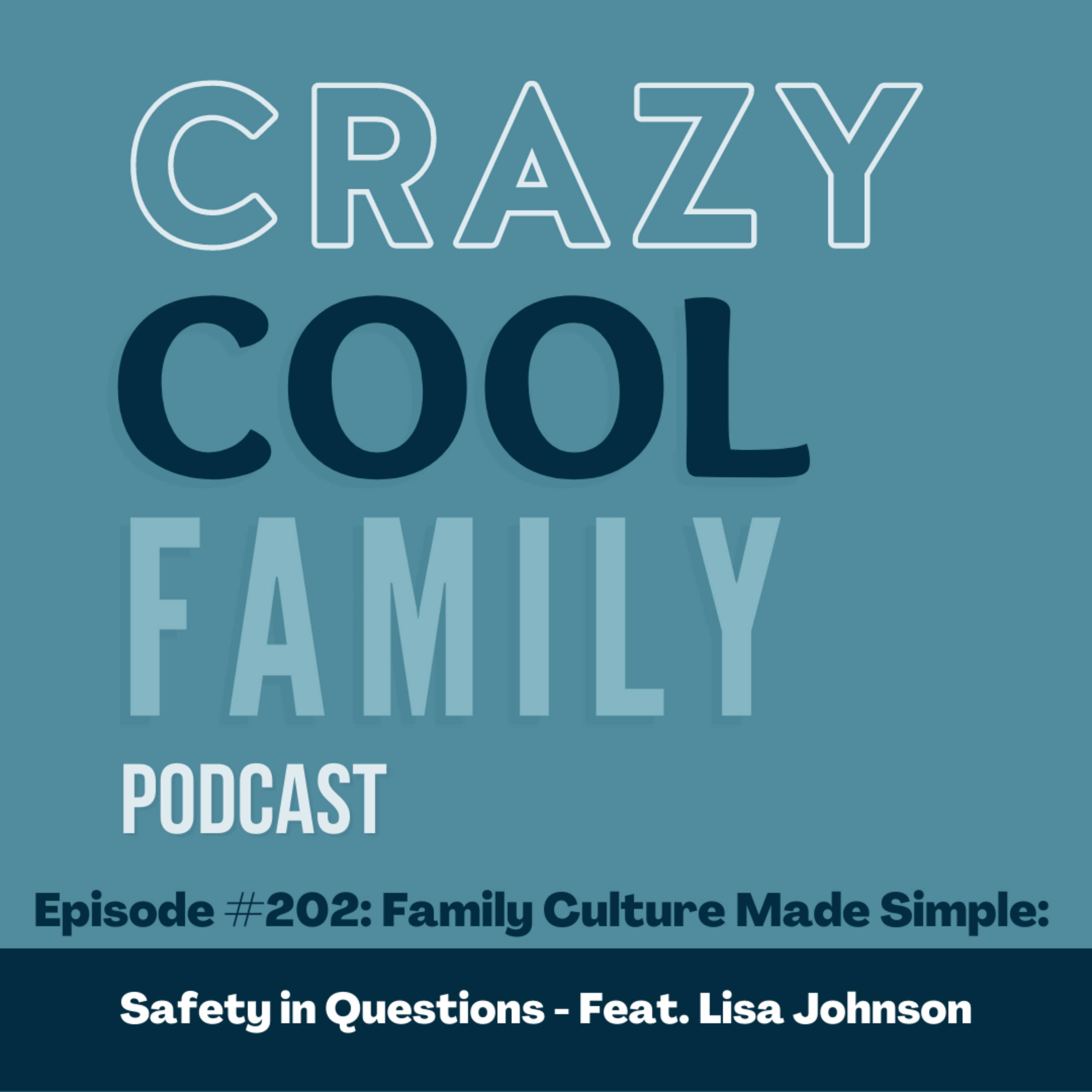 #202: Family Culture Made Simple: Safety in Questions (Feat. Lisa Johnson) episode artwork