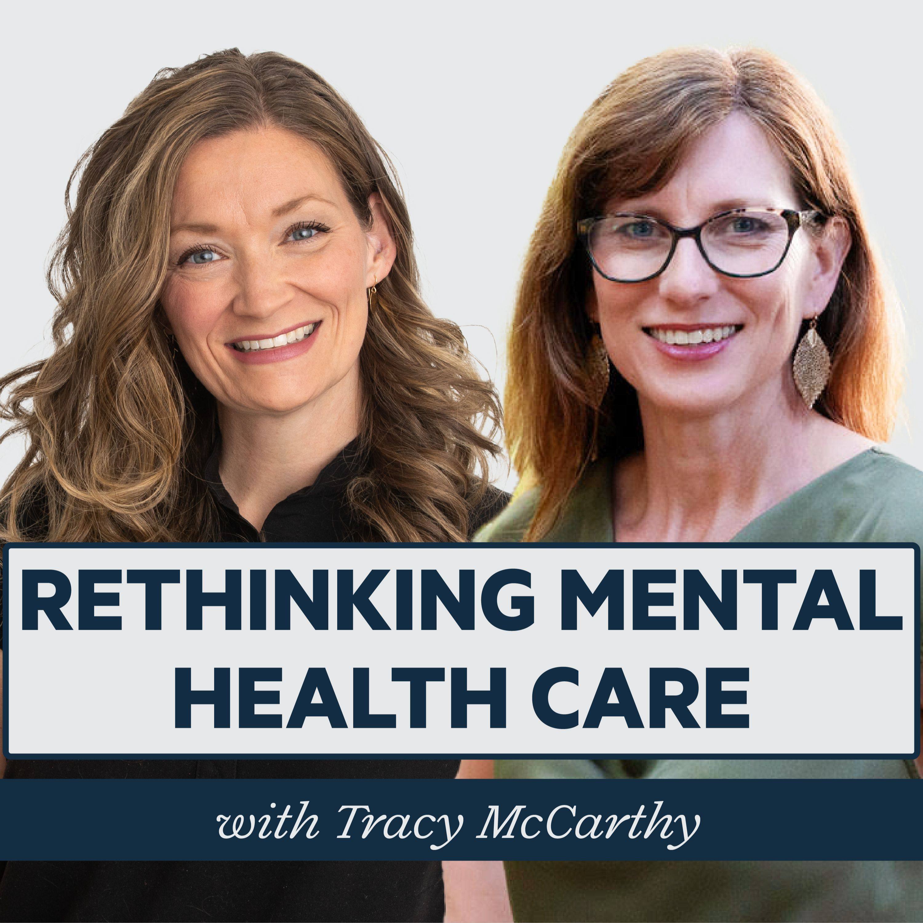 Episode 38: Rethinking Mental Health Care with Dr. Tracy McCarthy episode artwork