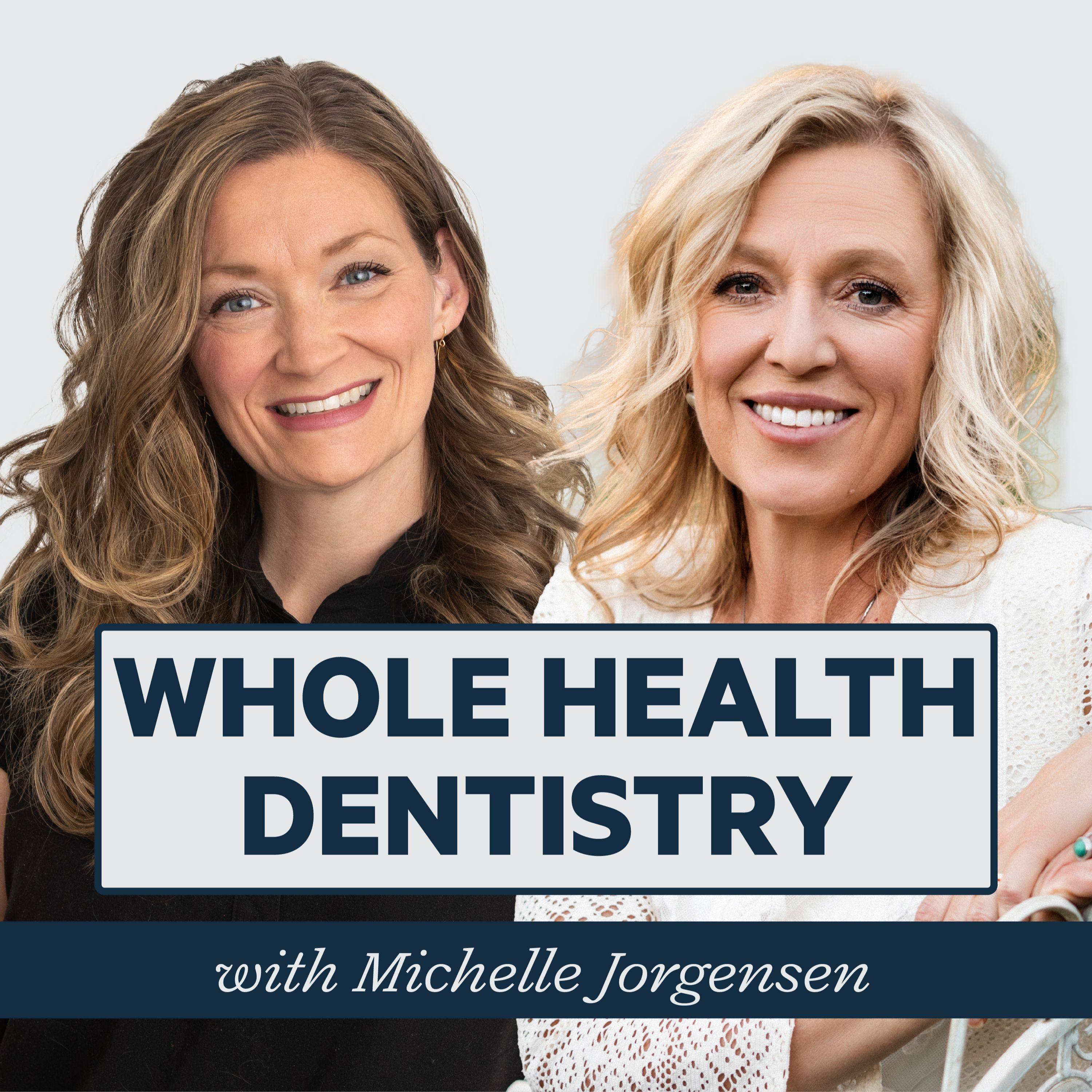 Episode 29: Whole Health Dentistry with Dr. Michelle Jorgensen episode artwork