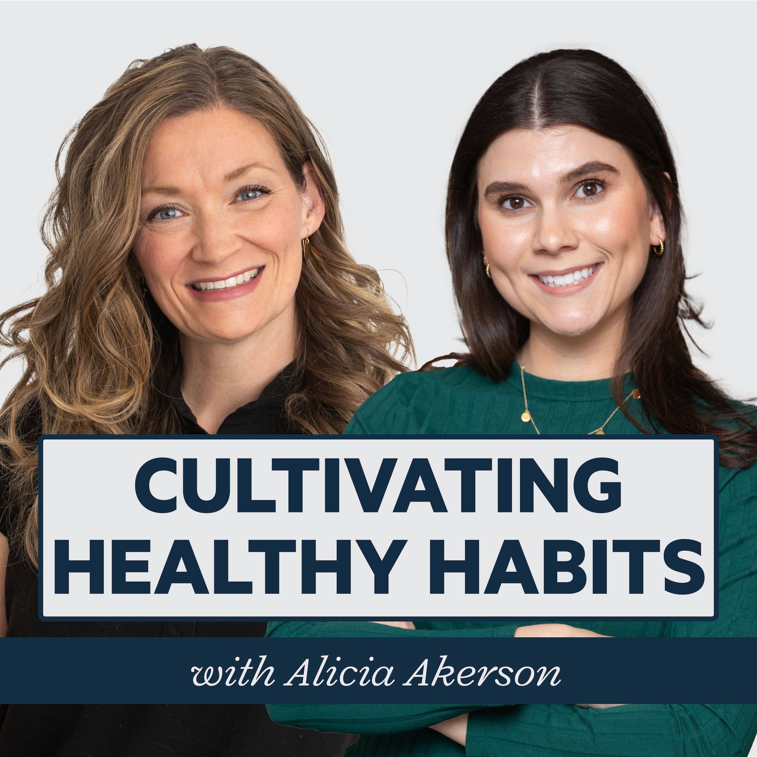 Episode 17: Cultivating Healthy Habits with Alicia Akerson episode artwork