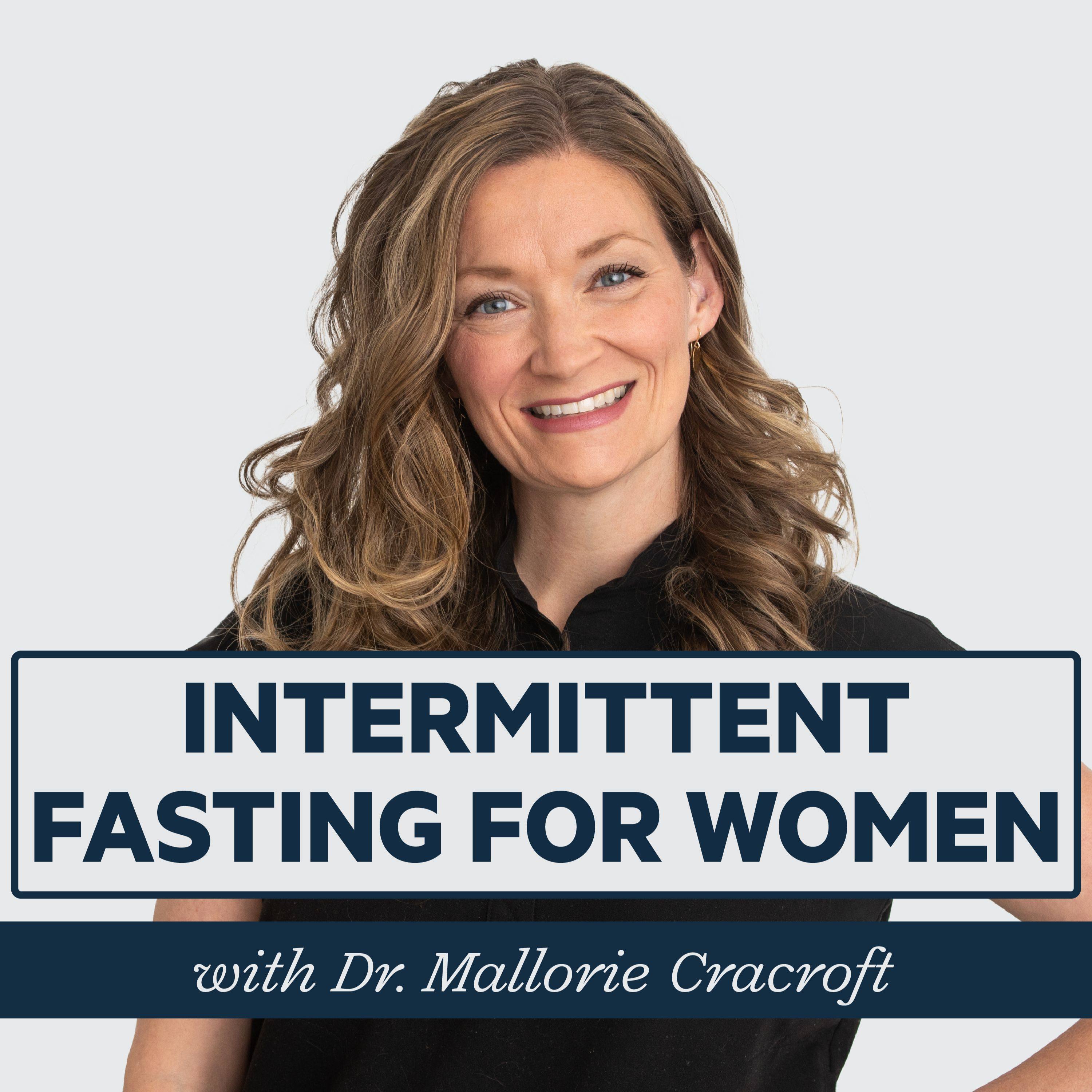 Episode 83: Intermittent Fasting for Women: When It Helps and When It Hurts with Dr. Mallorie Cracroft episode artwork