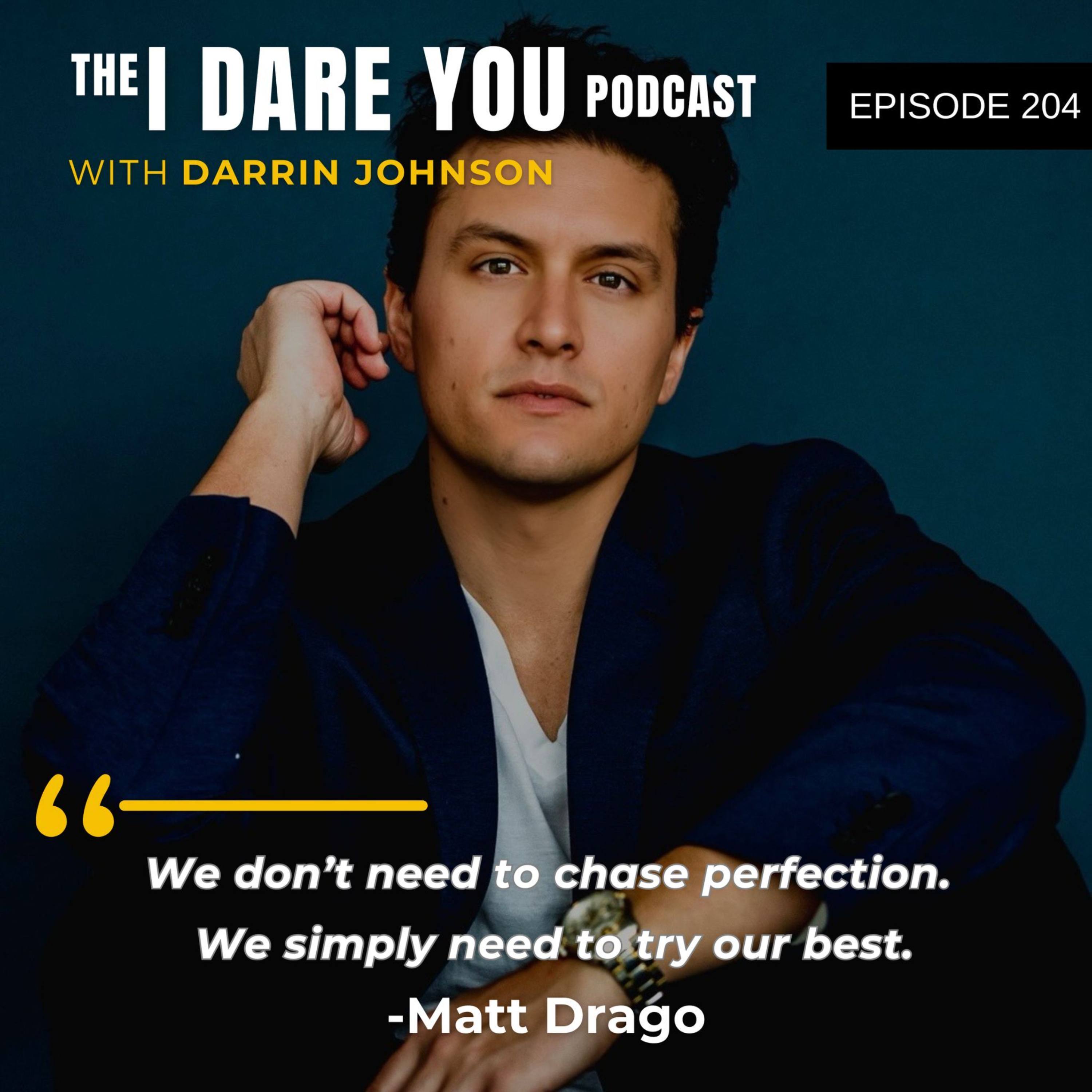 Episode 204: How Chasing Perfection Is Blocking Your Breakthrough with Matt Drago episode artwork