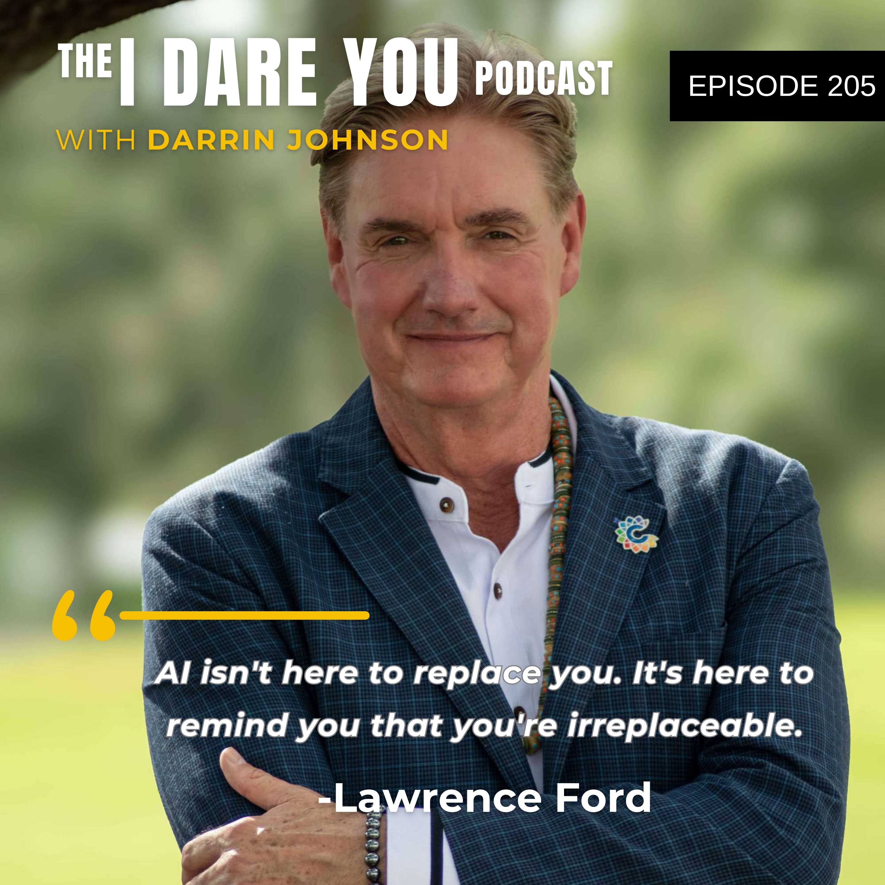 Episode 205: Here's the One Thing AI Can Never Replace with Lawrence Ford episode artwork