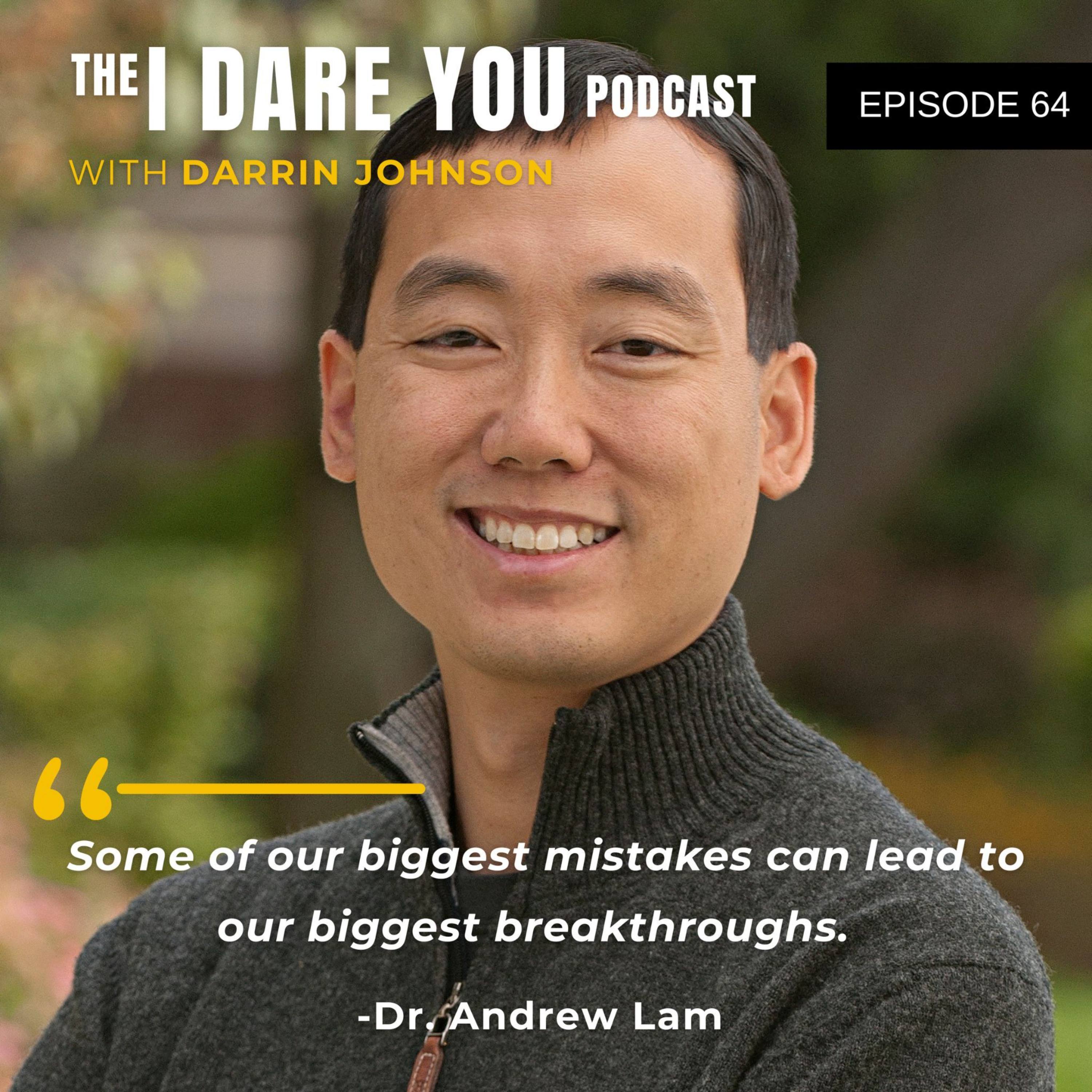 Episode 64: How Mistakes Lead to Breakthroughs with Dr. Andrew Lam episode artwork