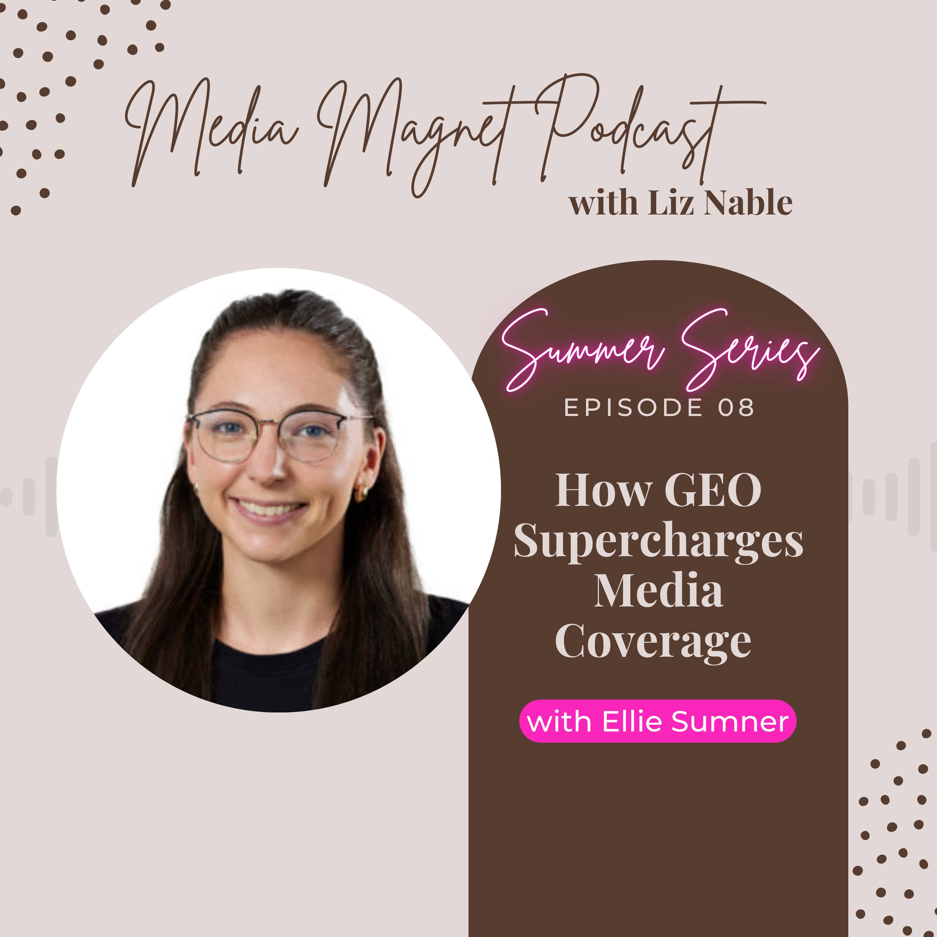 The Summer Series - Episode 8: How GEO Supercharges Media Coverage (With Ellie Sumner)