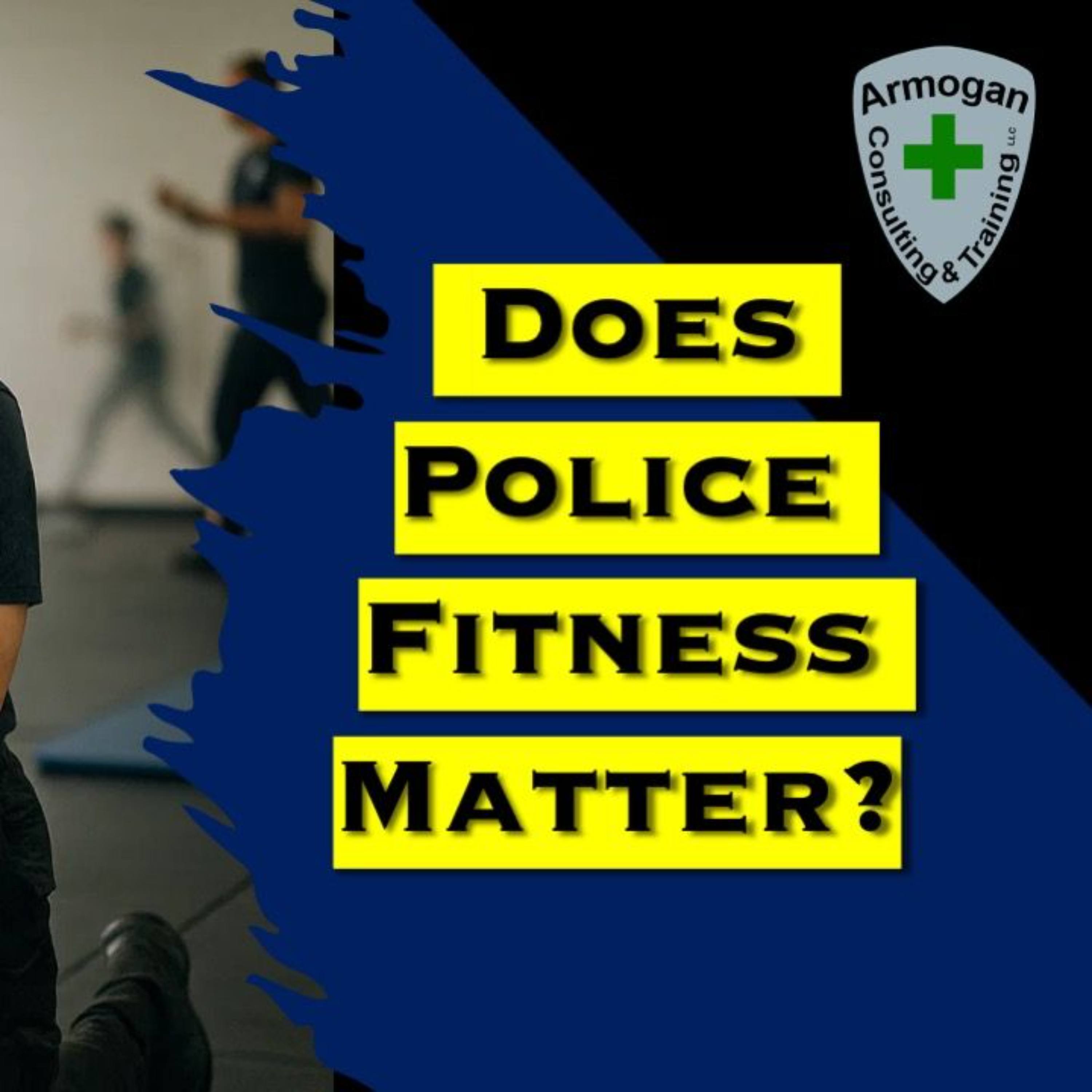 Does Police Fitness Matter?