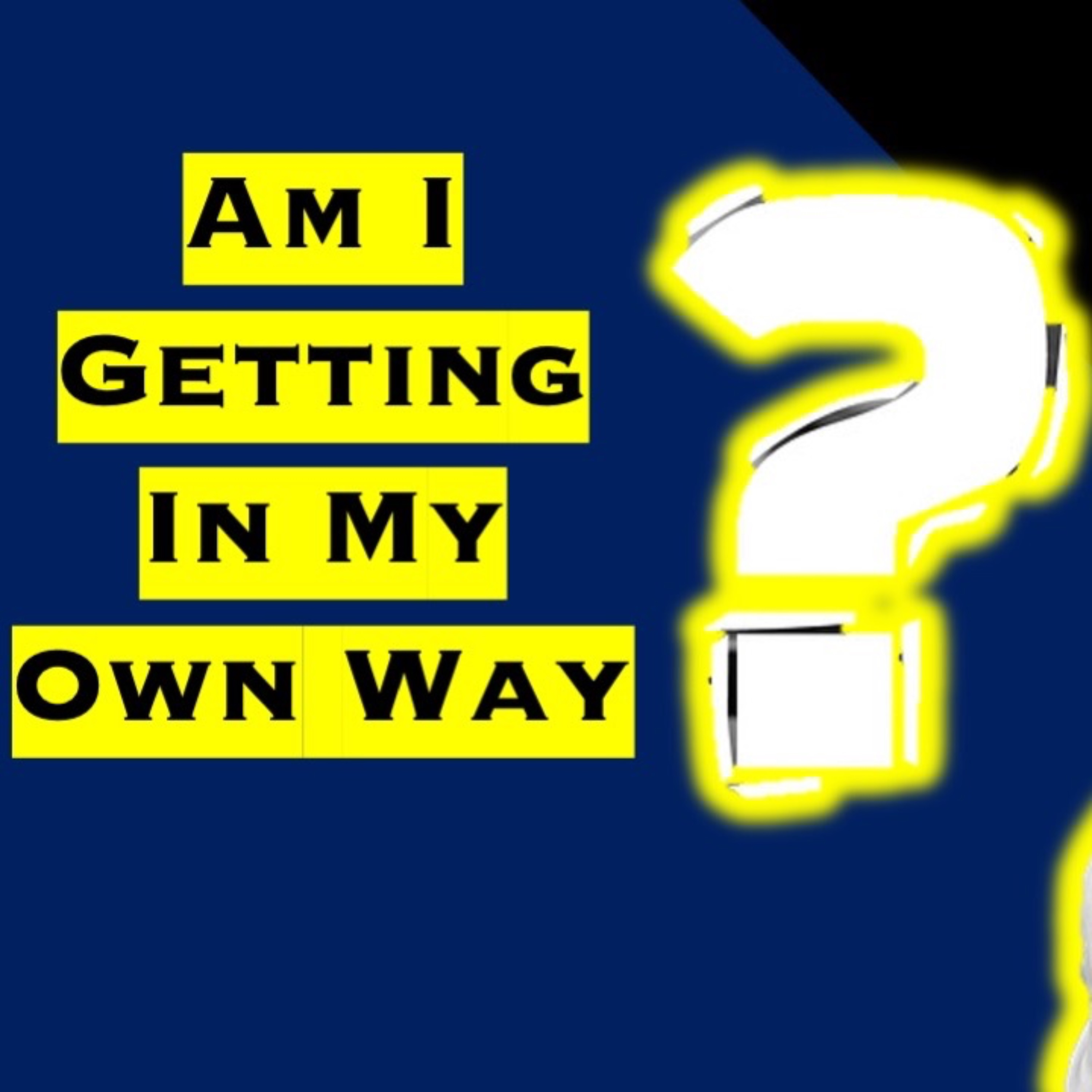 Getting In Your Own Way episode artwork