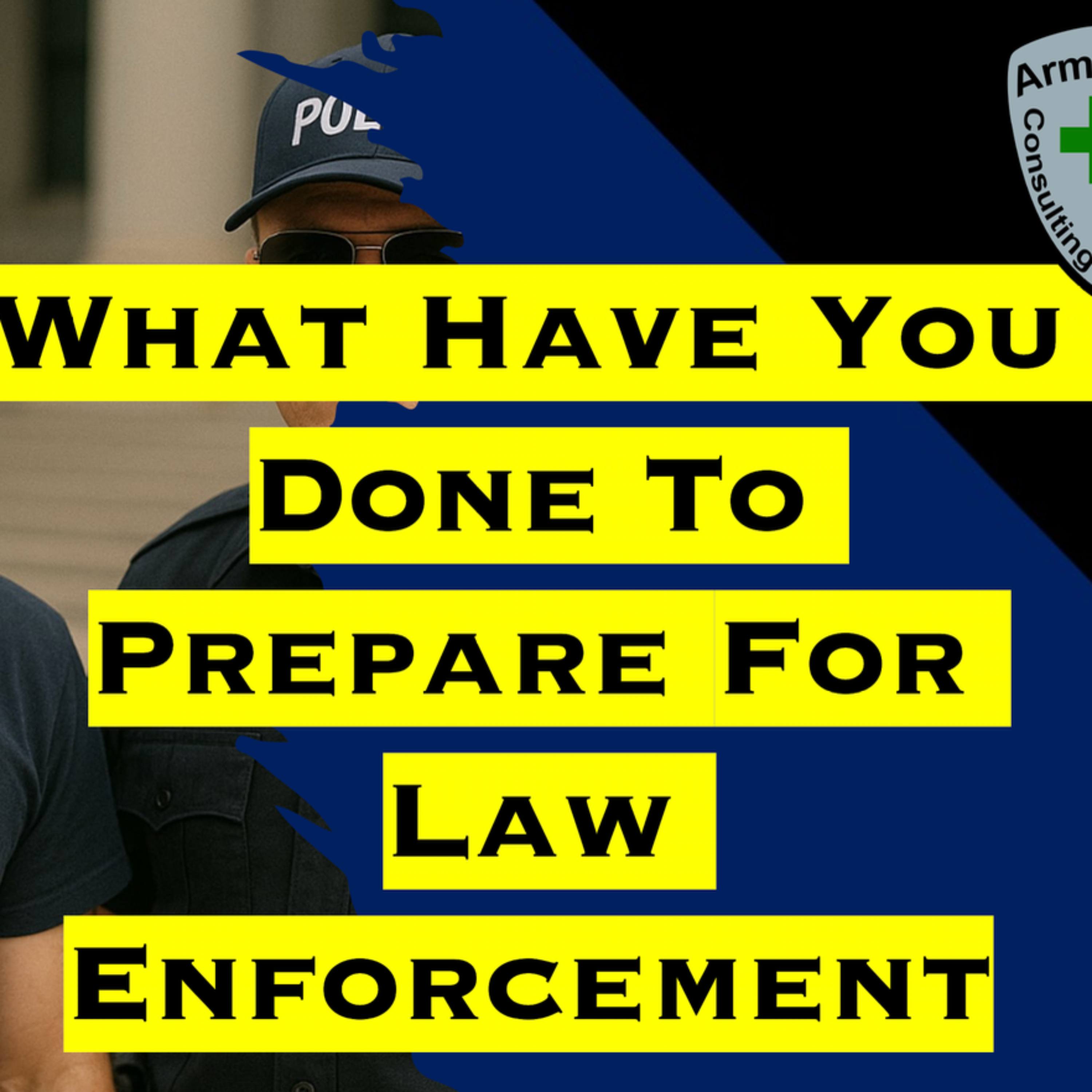 What Have You Done To Prepare For Law Enforcement episode artwork