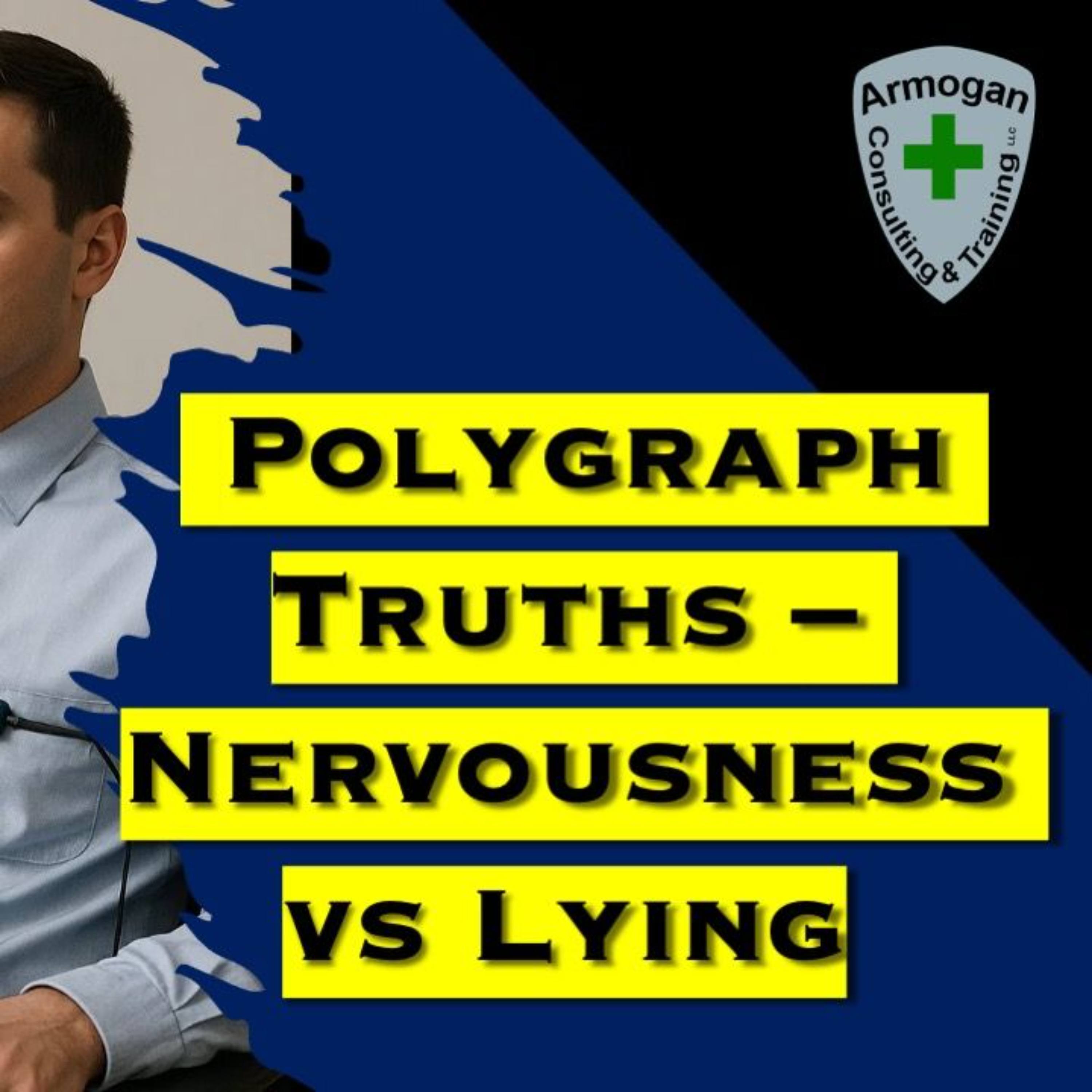 Polygraph Truths - Nervousness vs Lying Explained episode artwork