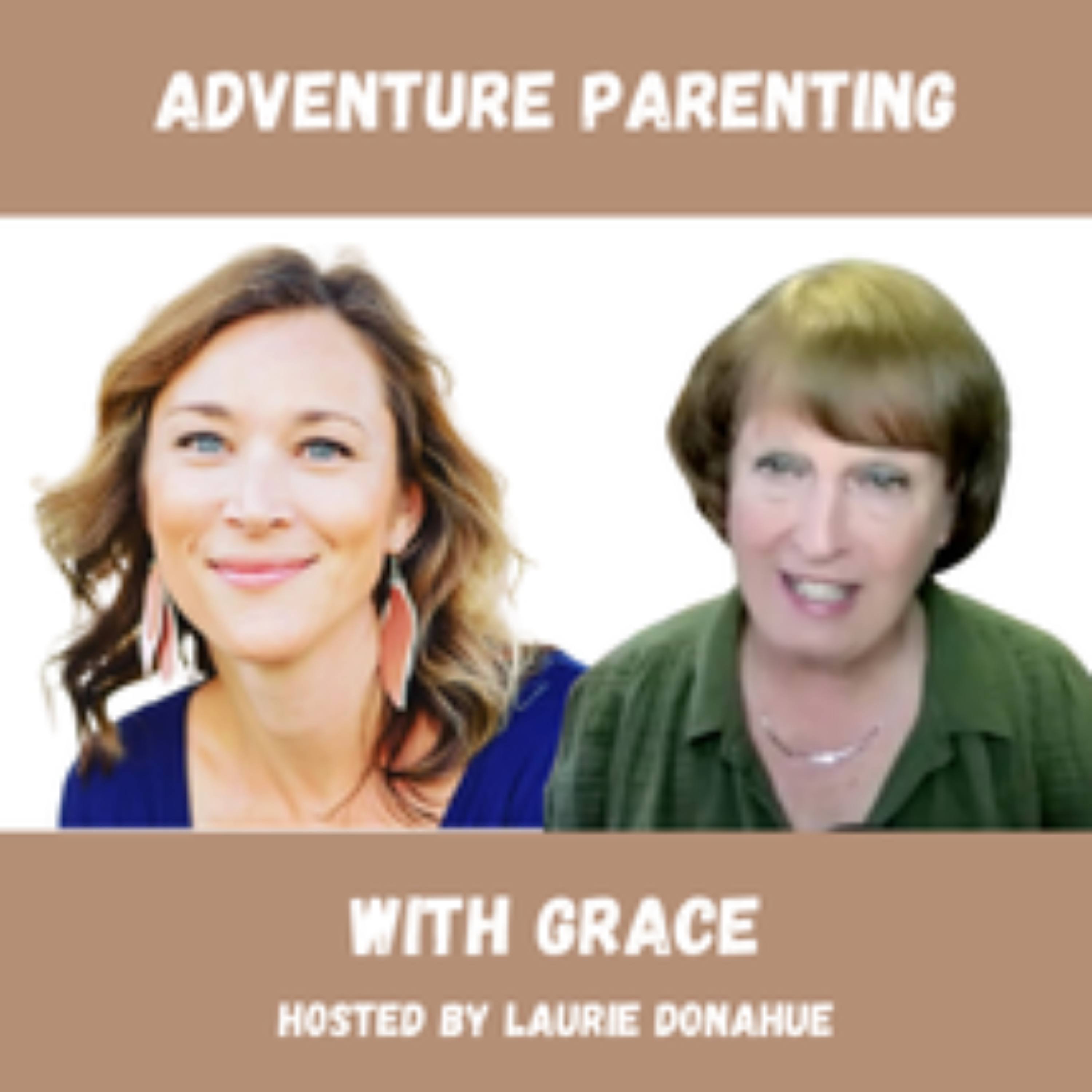 Adventure Parenting- with Grace