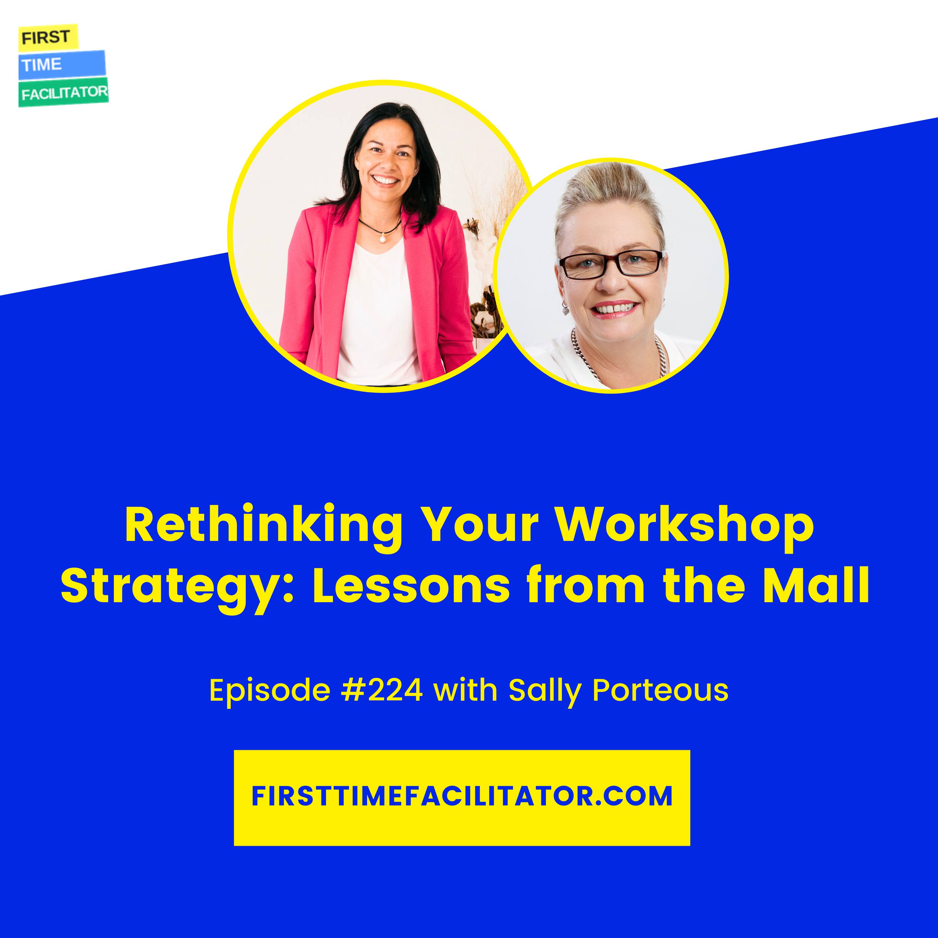 05:  My guest spot on First Time Facilitator with Leanne Hughes - Rethinking your Workshop Strategy:  Lessons from the Mall episode artwork