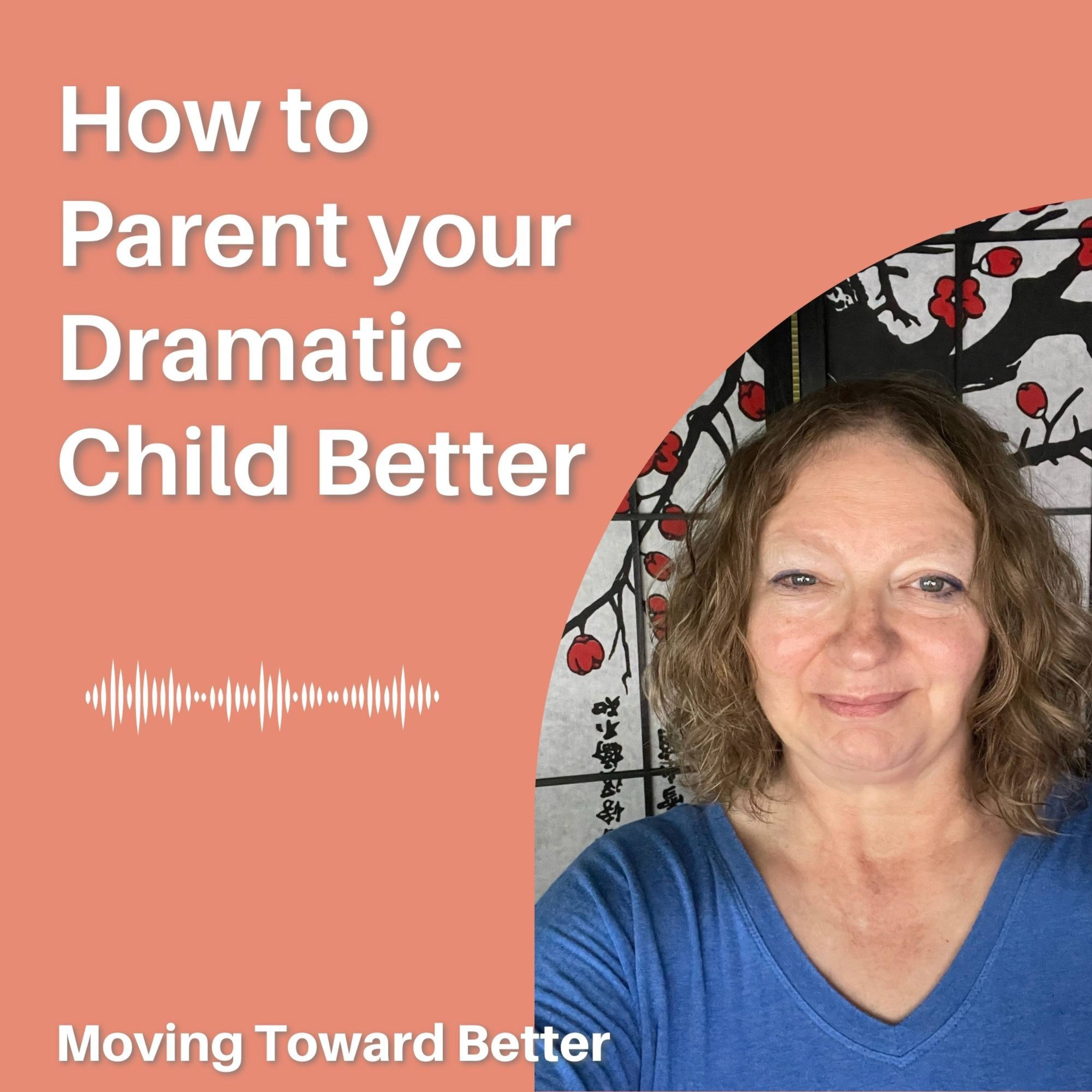 How to parent your dramatic child better episode artwork