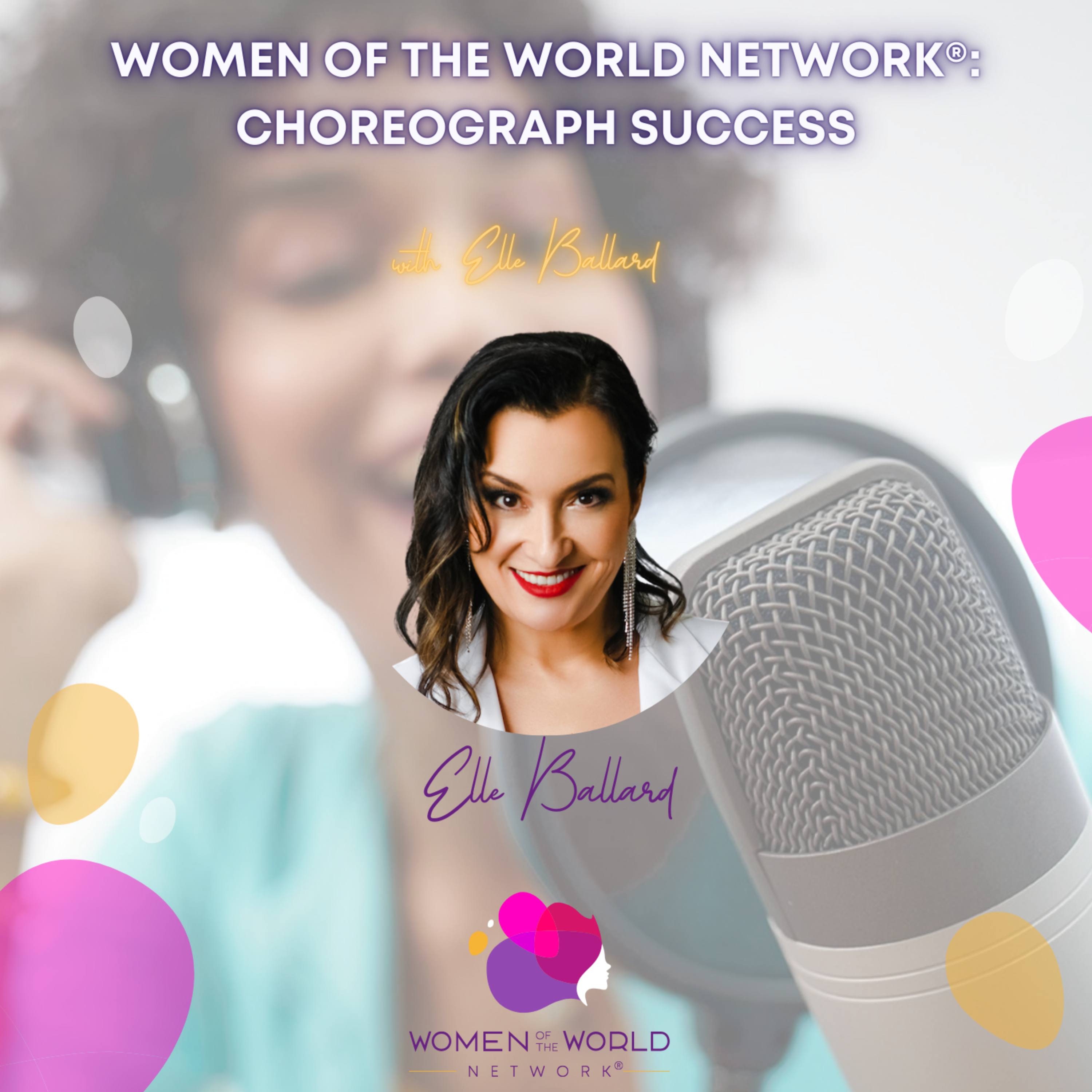 Women of the World Network®: Choreograph Success