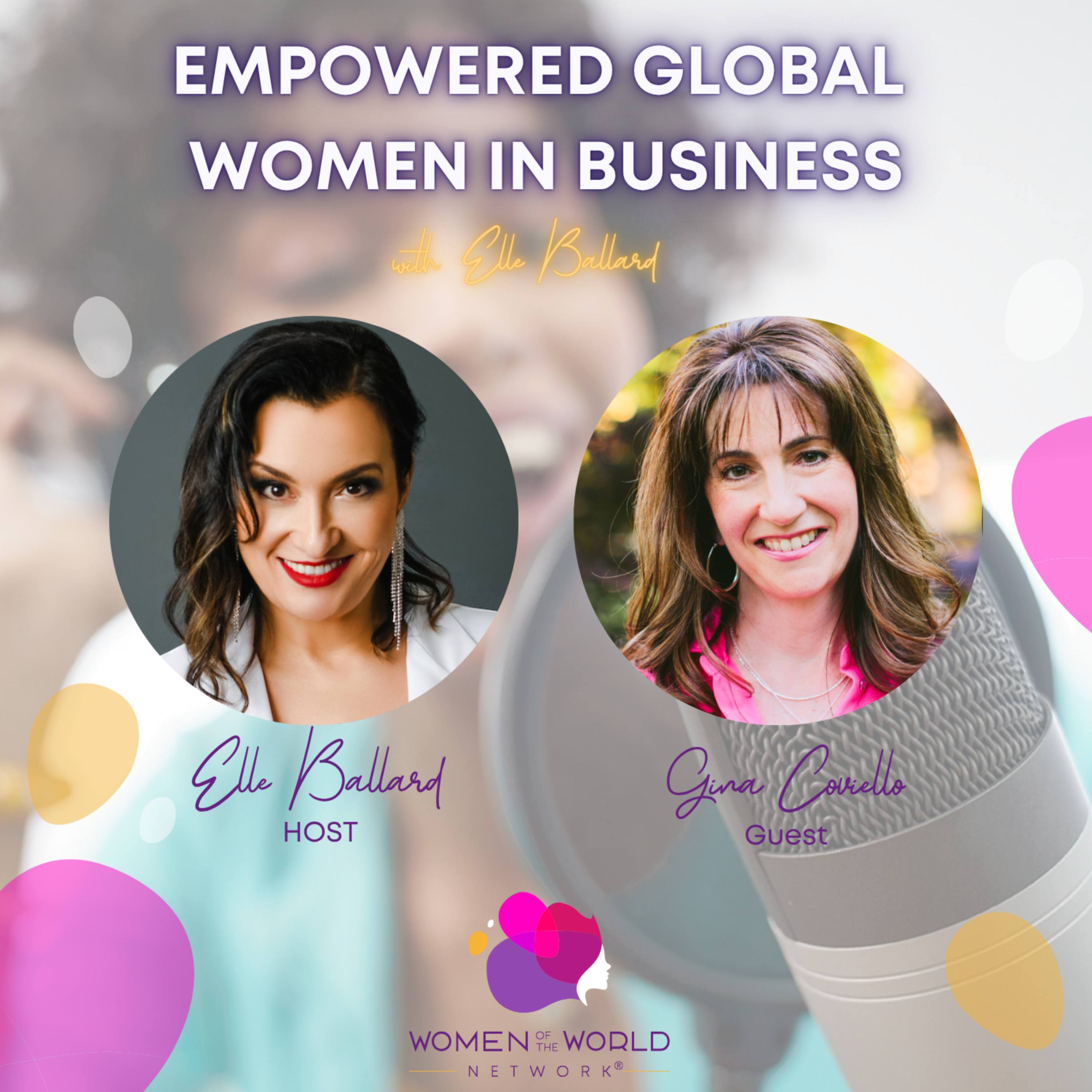 Empowered Global Women in Business Episode 136 "Unlocking true healing and fulfillment with self-love" with Gina Coviello
