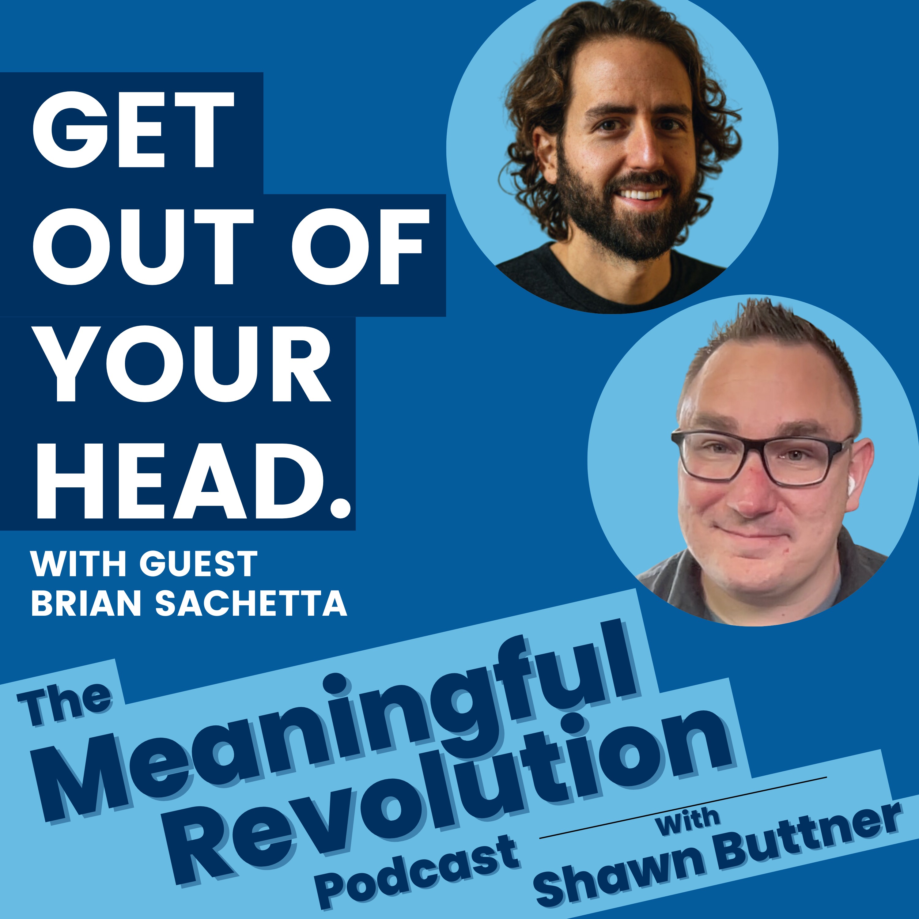 Get Out Of Your Head and Overcome Anxiety with Brian Sachetta episode artwork