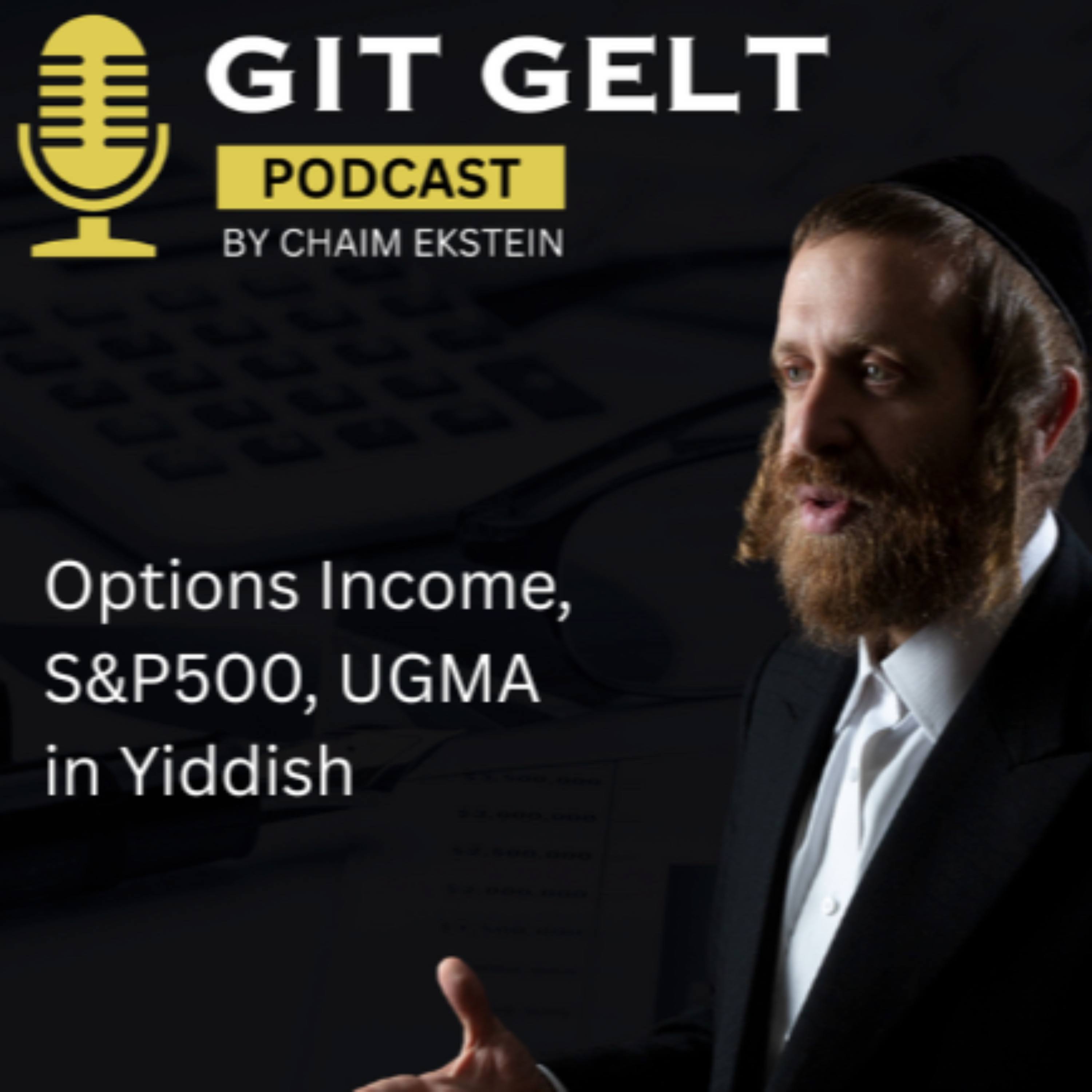 Episode 170 (Yiddish) Options Income, S&P500, UGMA