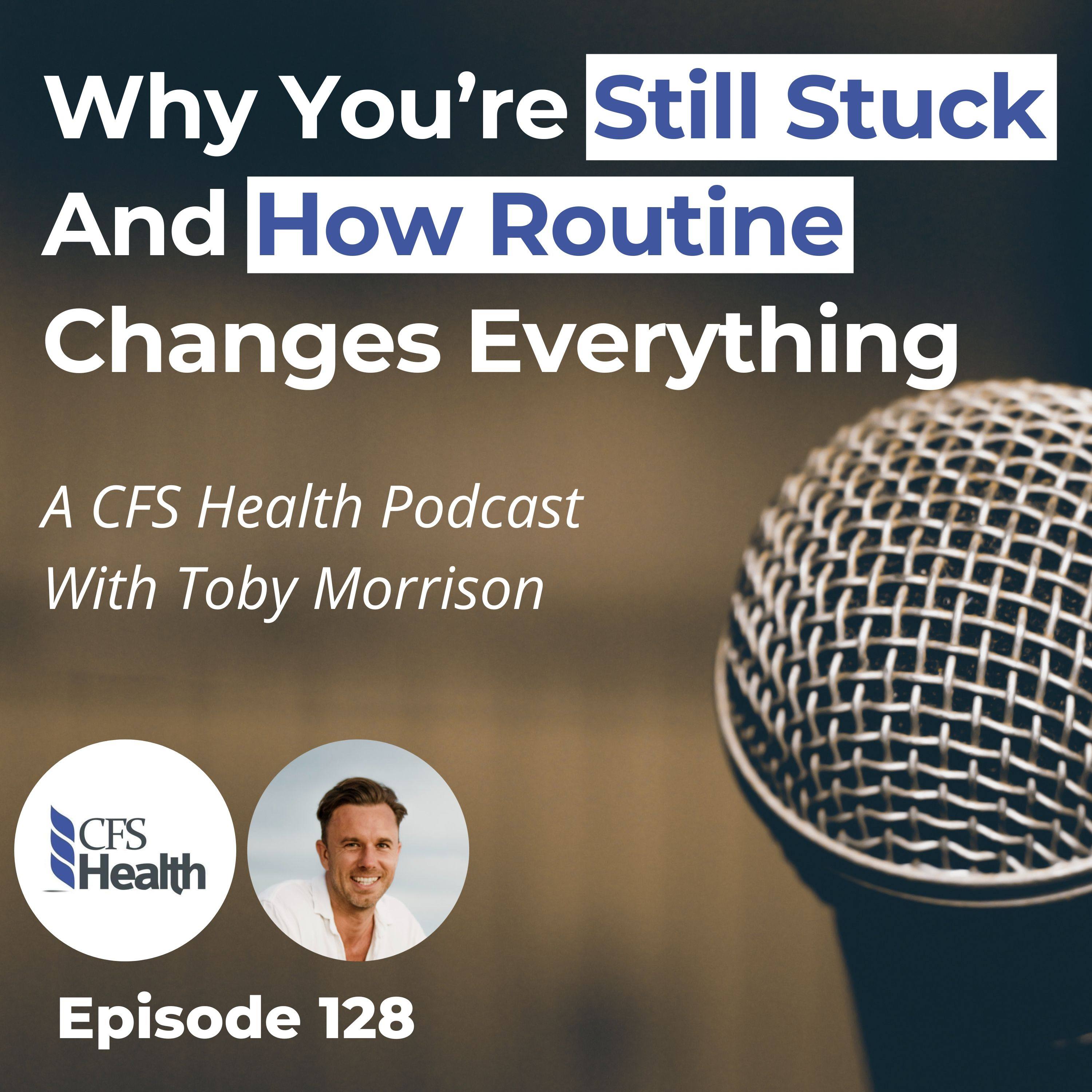 Episode 128 - How Routine and Structure Helped me Recover from M.E/CFS