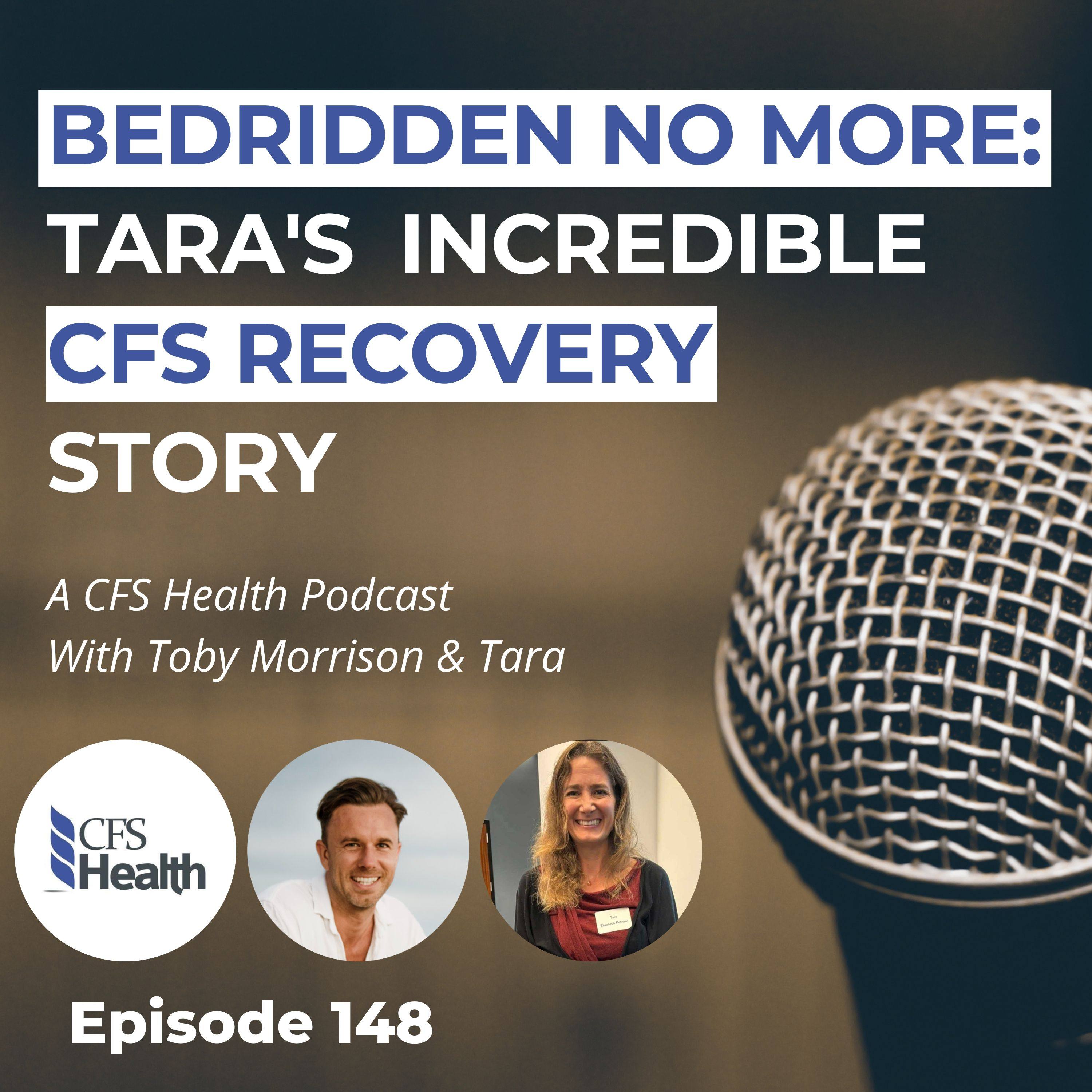 Episode 148 - From Bedridden to Thriving: Tara's Incredible CFS Recovery Story
