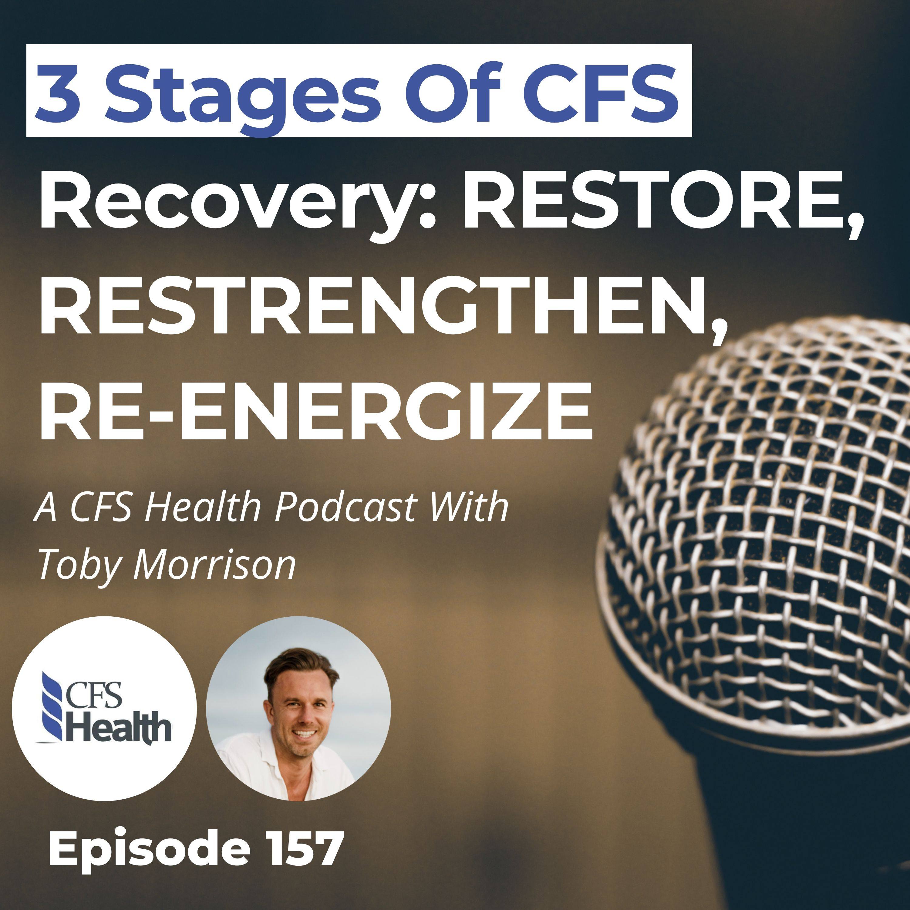 Episode 157 -  The 3 Stages of CFS Recovery (Explained)
