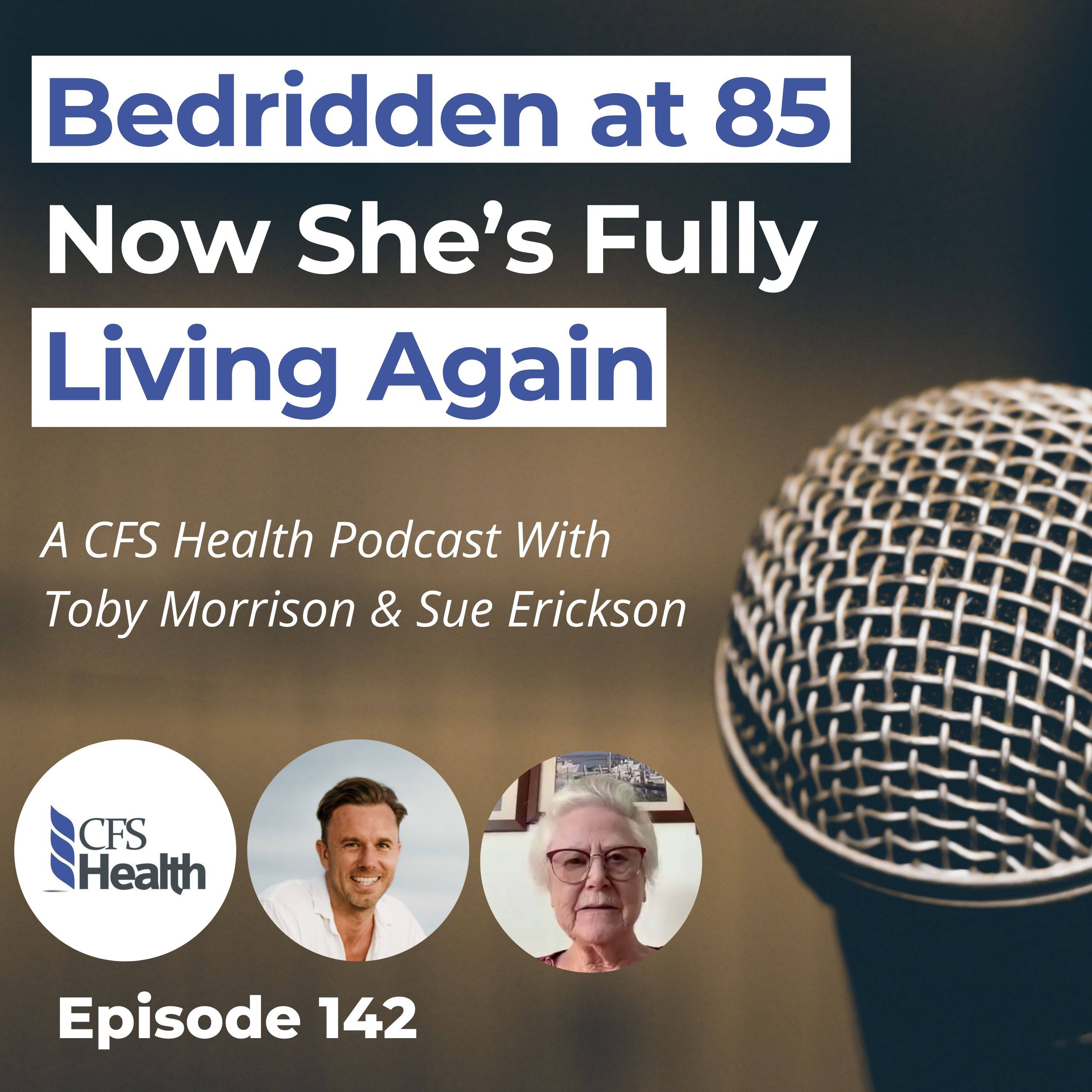 Episode 142 - 87 Year Old Woman Recovers from Chronic Fatigue Syndrome