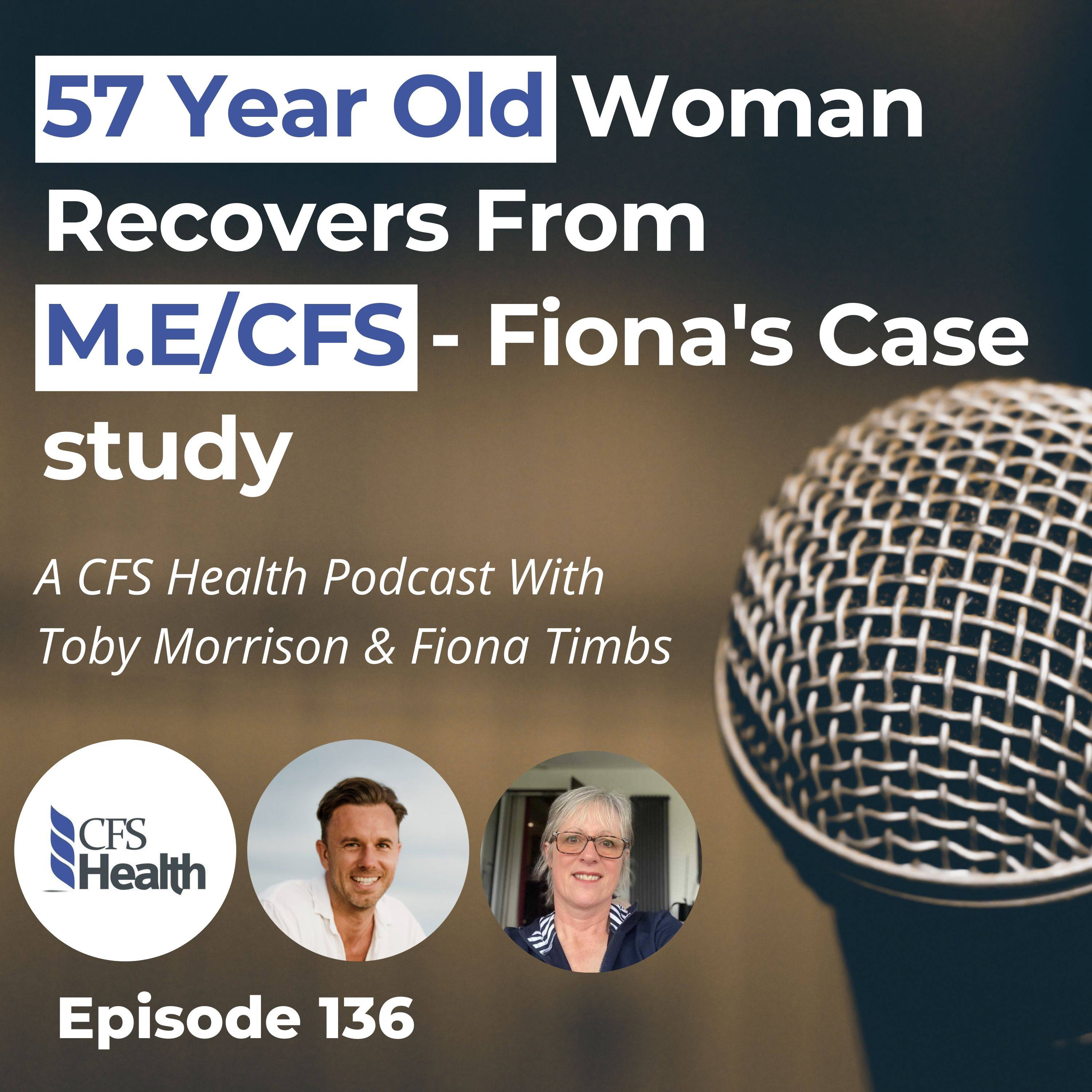 Episode 136 - Woman From UK Recovers From M.E/CFS - Fiona's Case study