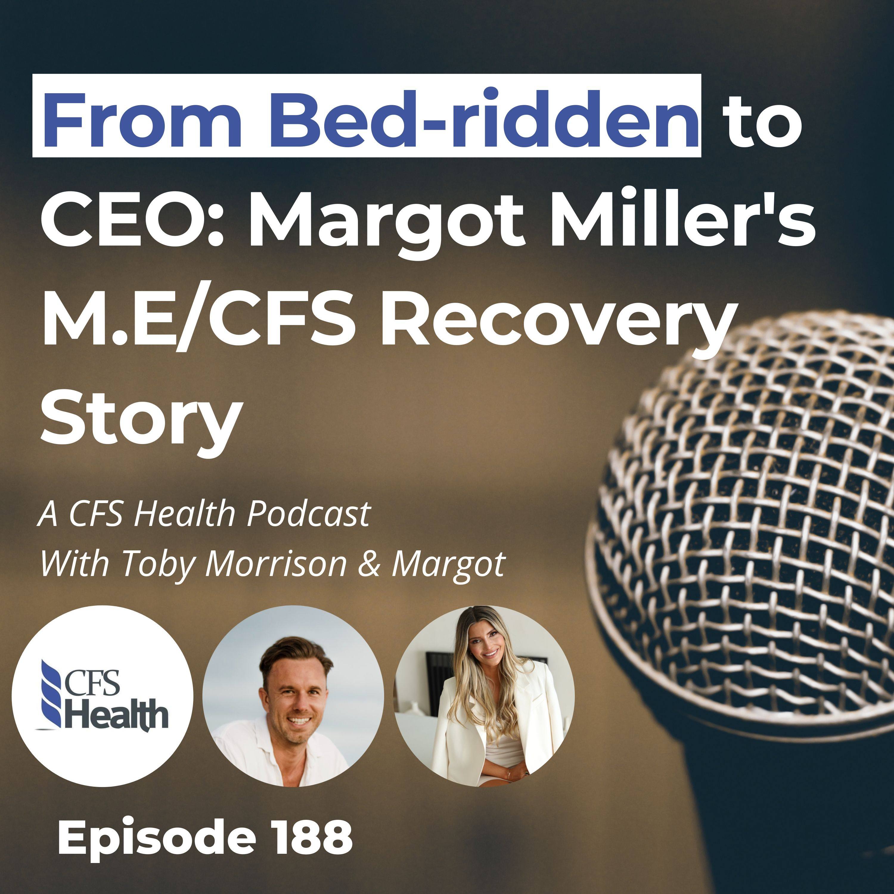 Play Episode 188: Margot Miller’s M.E/CFS Recovery Story