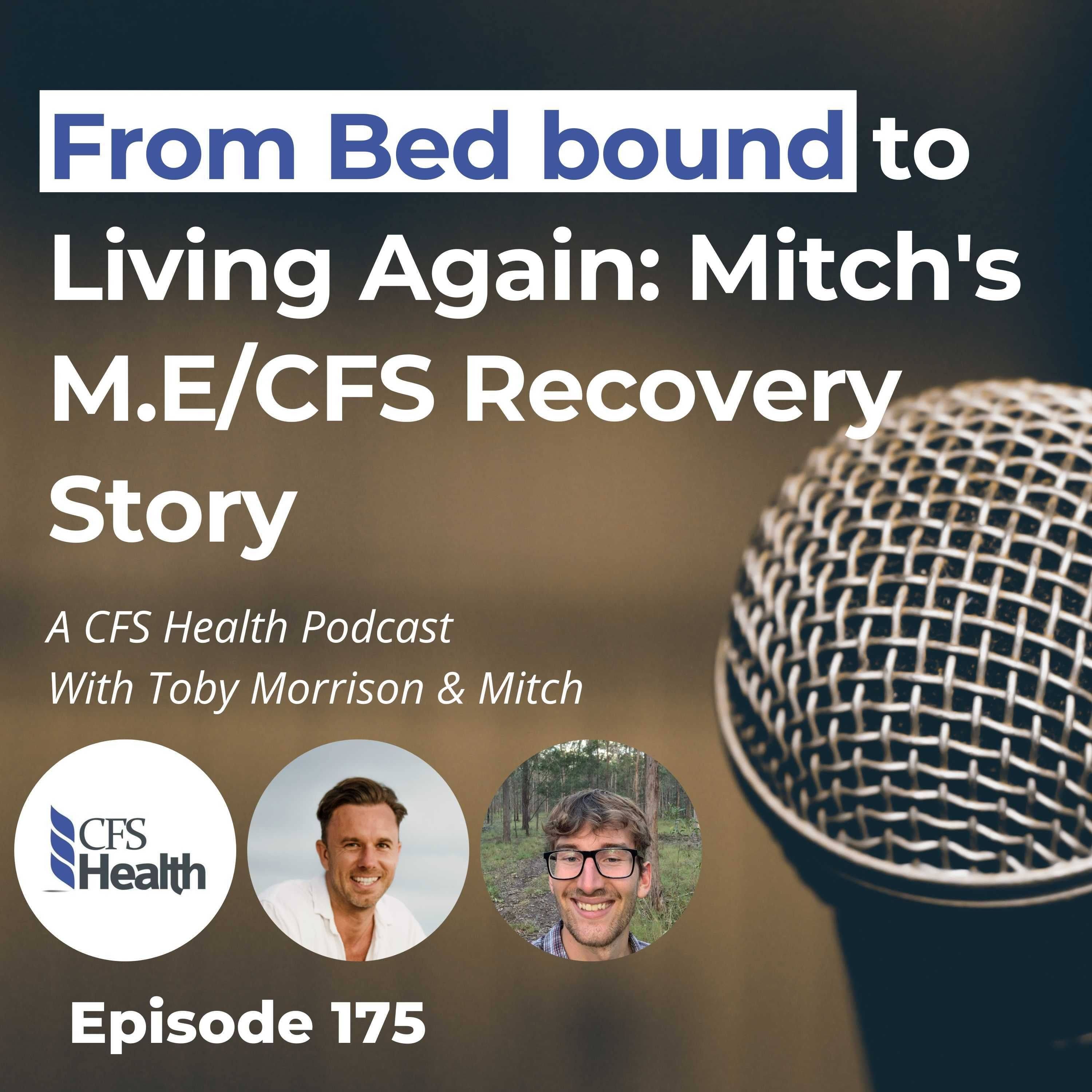 Episode 175 -  Mitch's M.E/CFS Recovery Story episode artwork