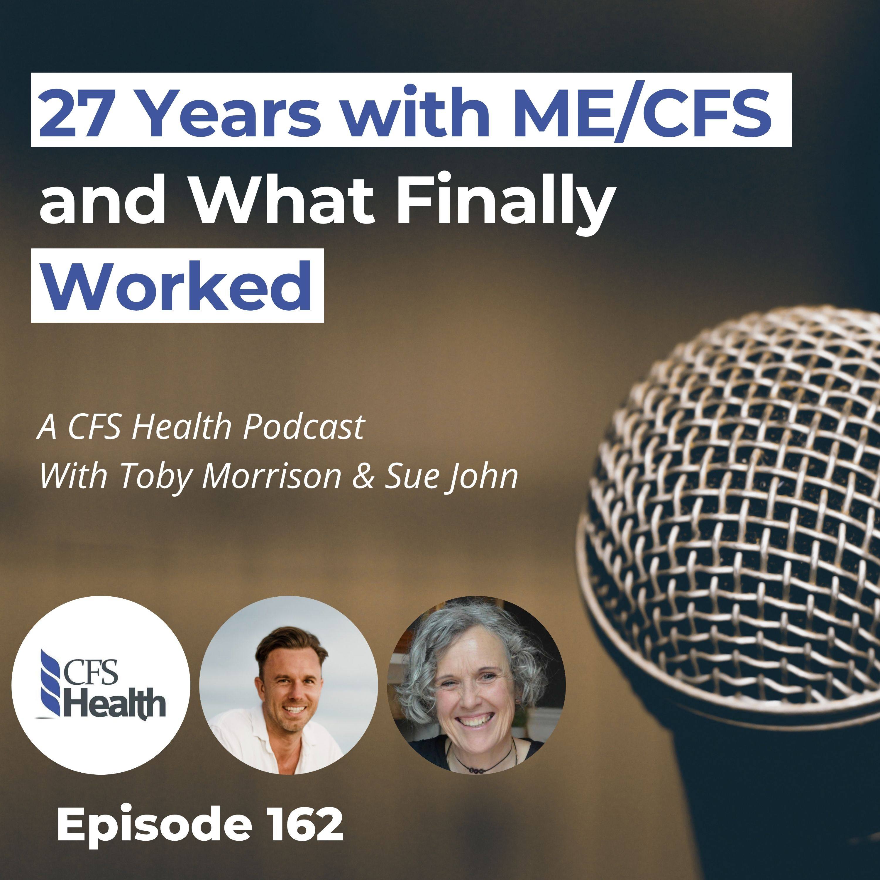Episode 162 - M.E/CFS Recovery After 27 Years — Sue's Full Story