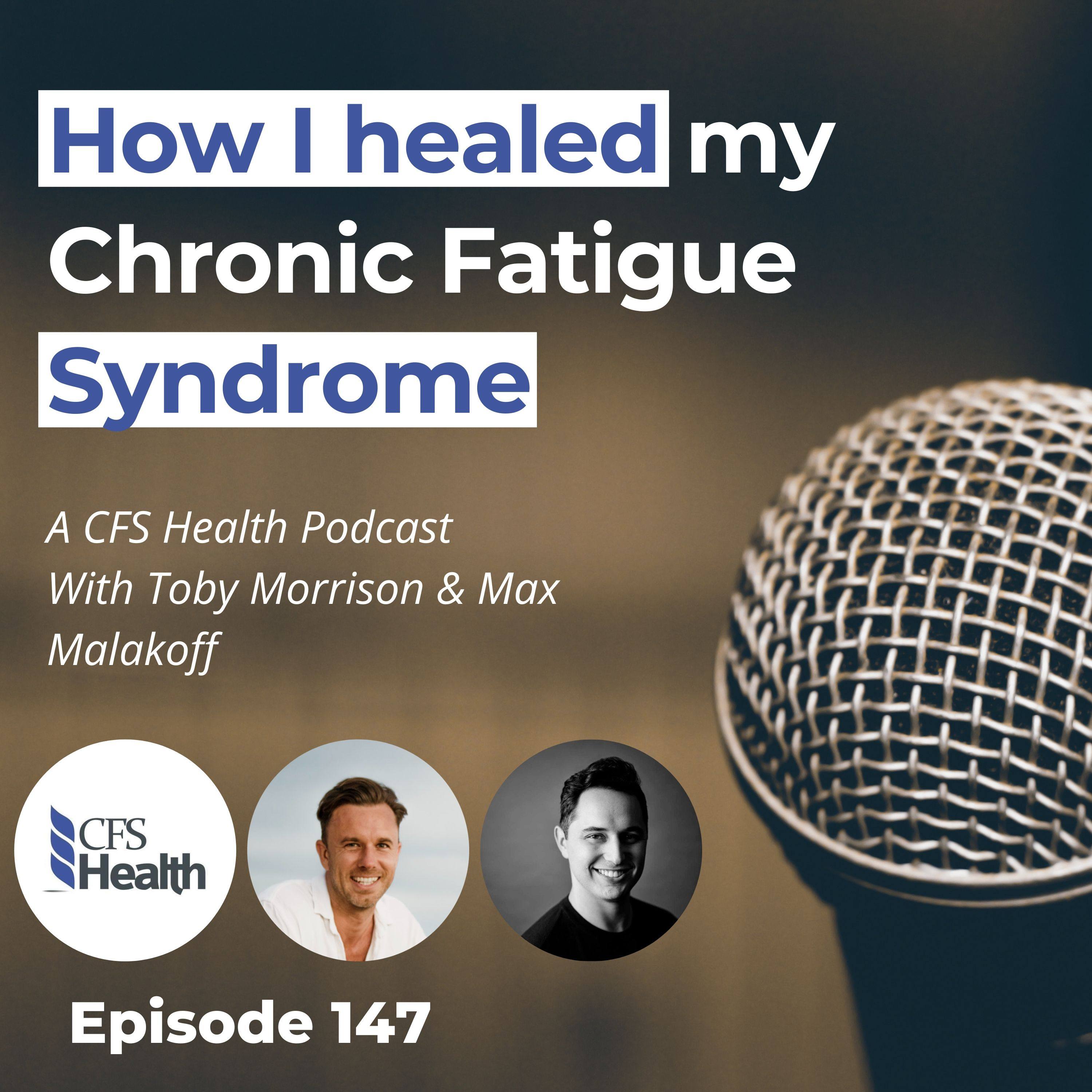 Episode 147 : My Doctor Said ‘Only 5% Recover’… I Proved Them Wrong: Max's CFS Recovery Story