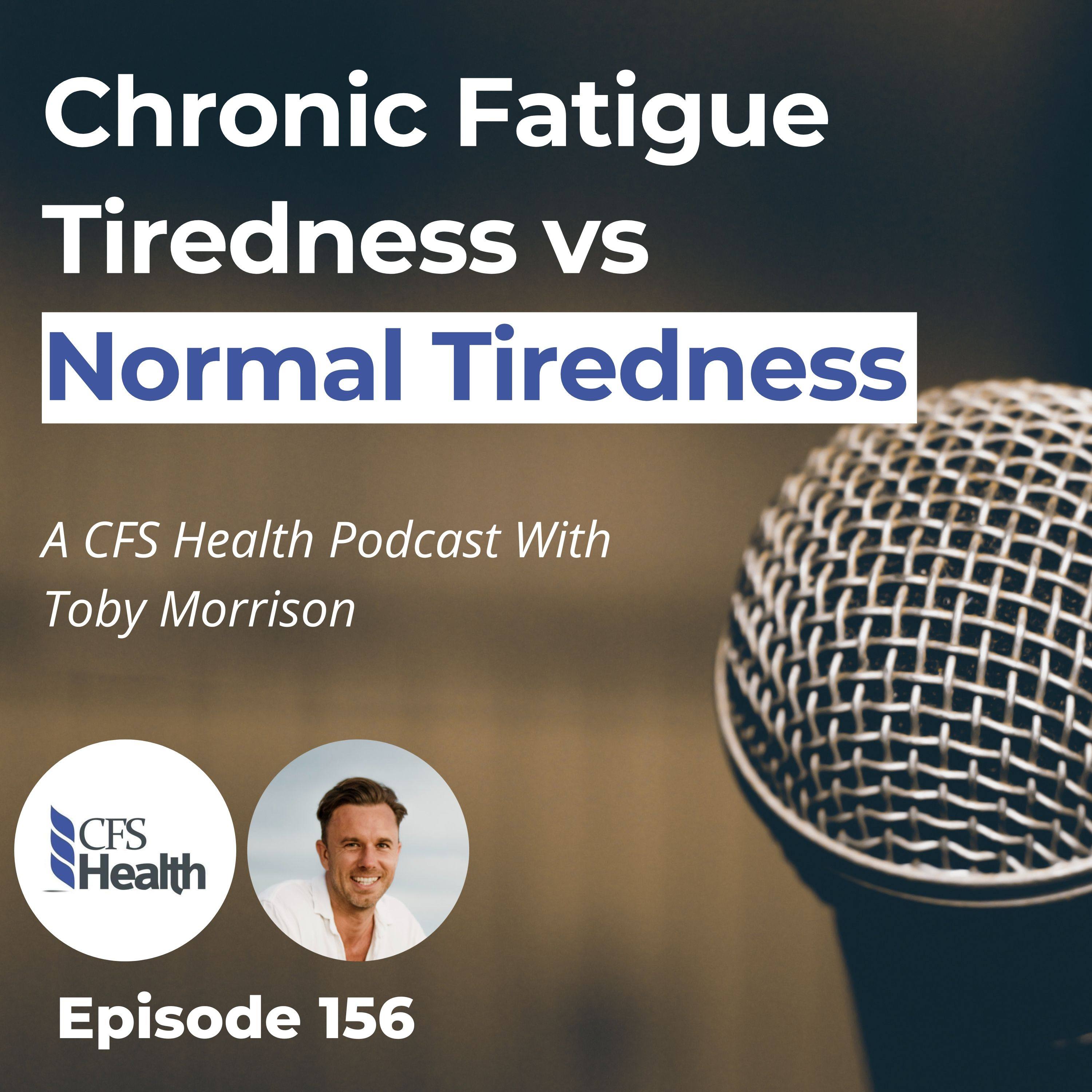 Episode 156 - Why Chronic Fatigue Isn’t Just Being Tired