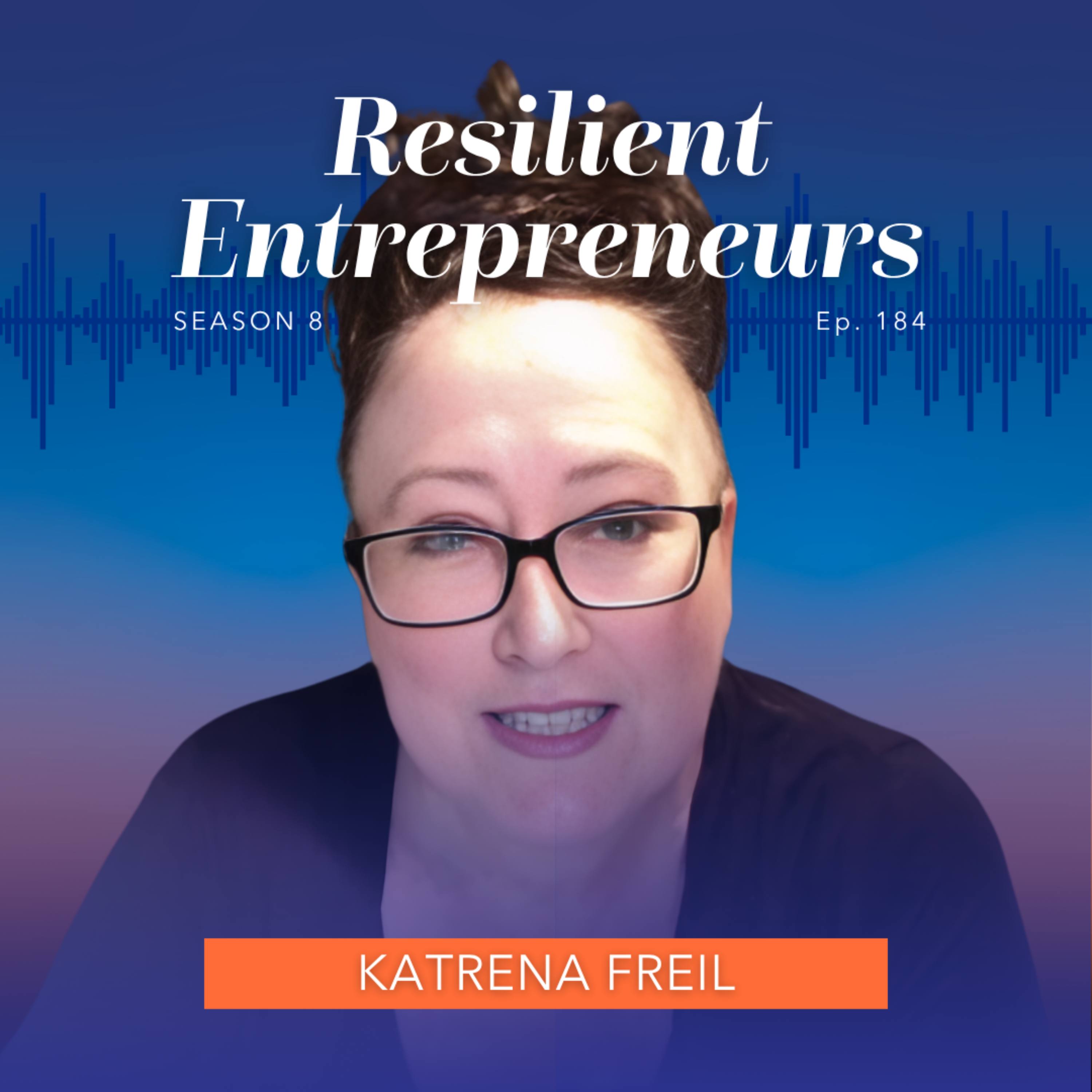 184: Katrena Freil: From $30K Loss to TEDx Speaker: The Mindset Shift Every Entrepreneur Needs episode artwork
