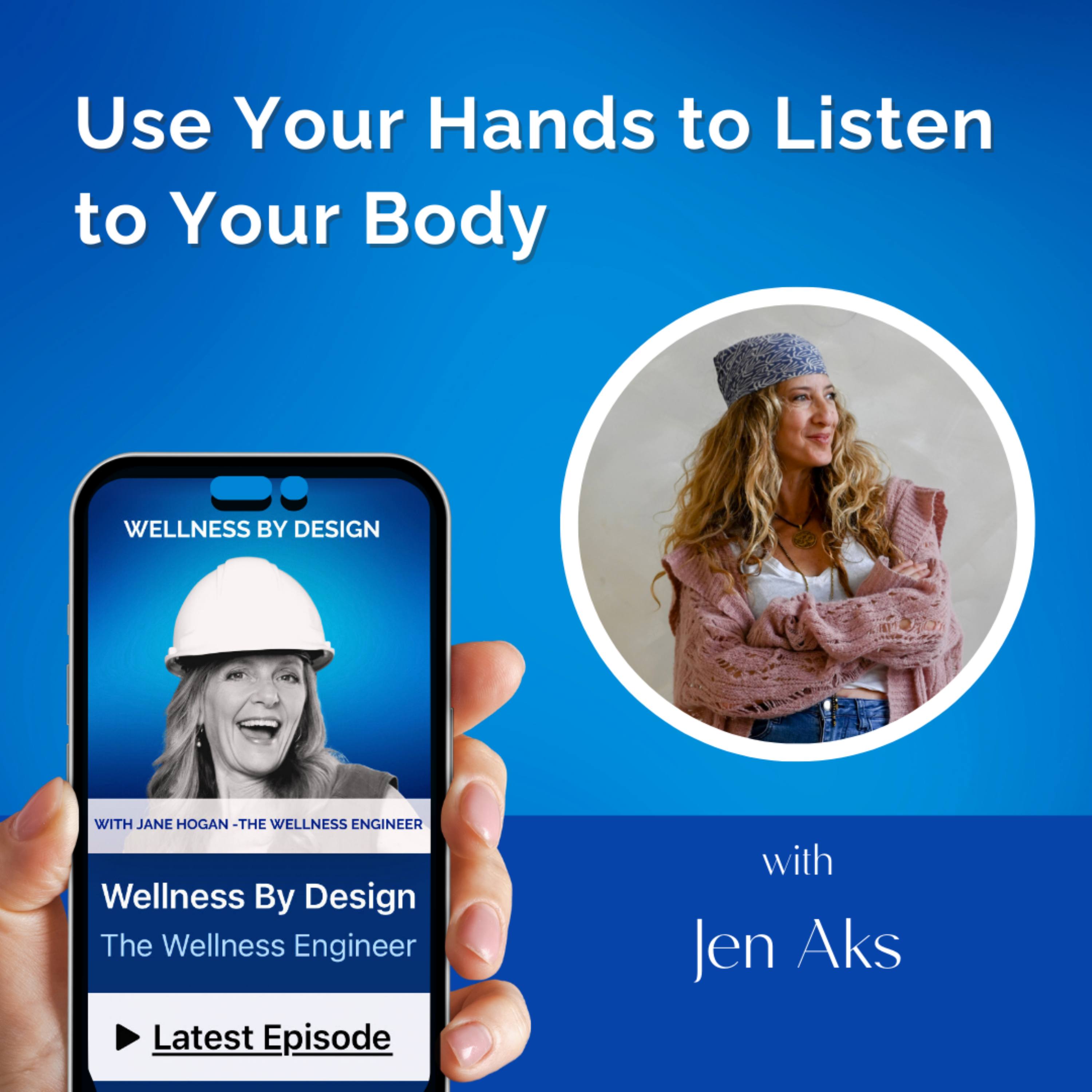 #249 Use Your Hands to Listen to Your Body with Jen Aks | Jane Hogan