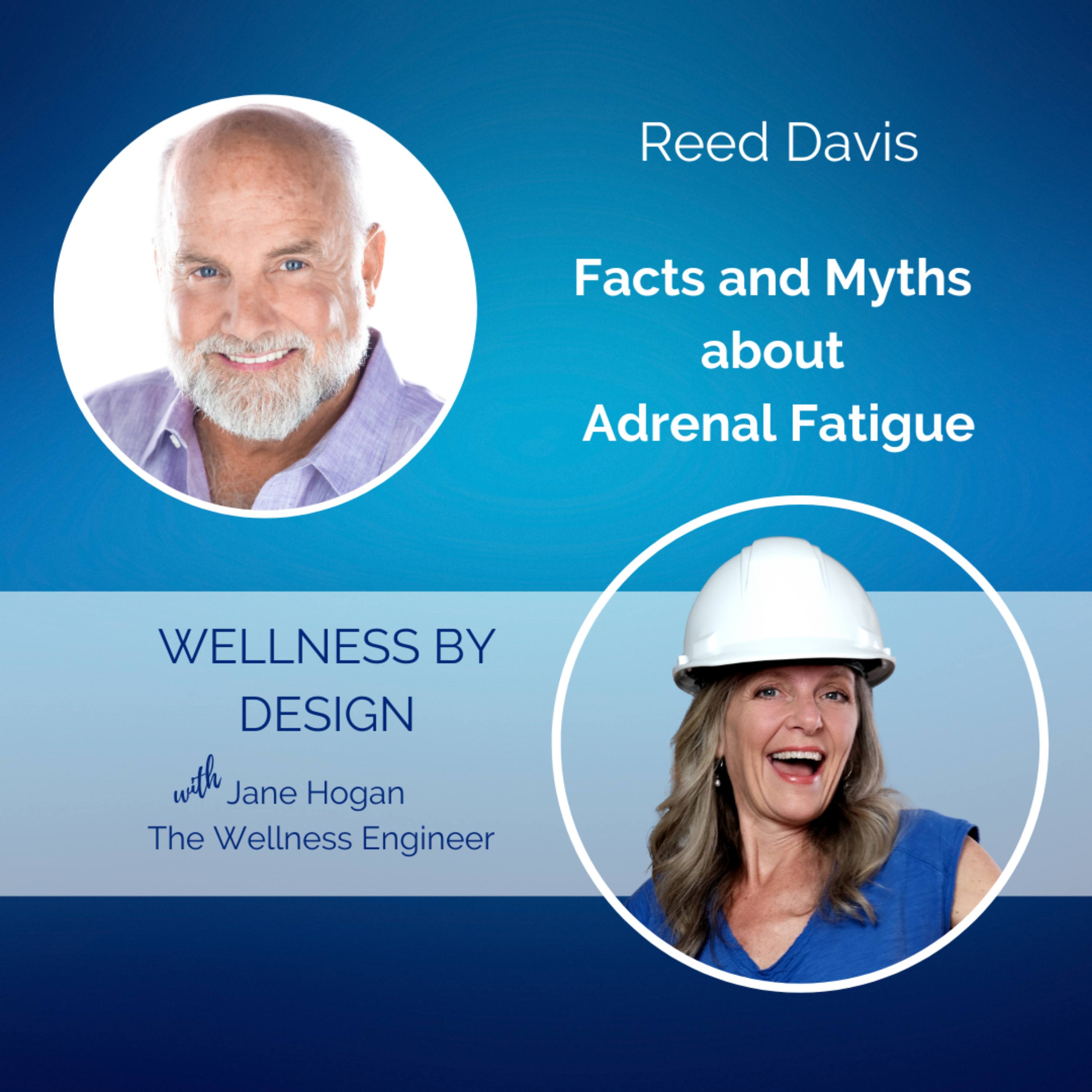 #87 Facts and Myths about Adrenal Fatigue with Reed Davis