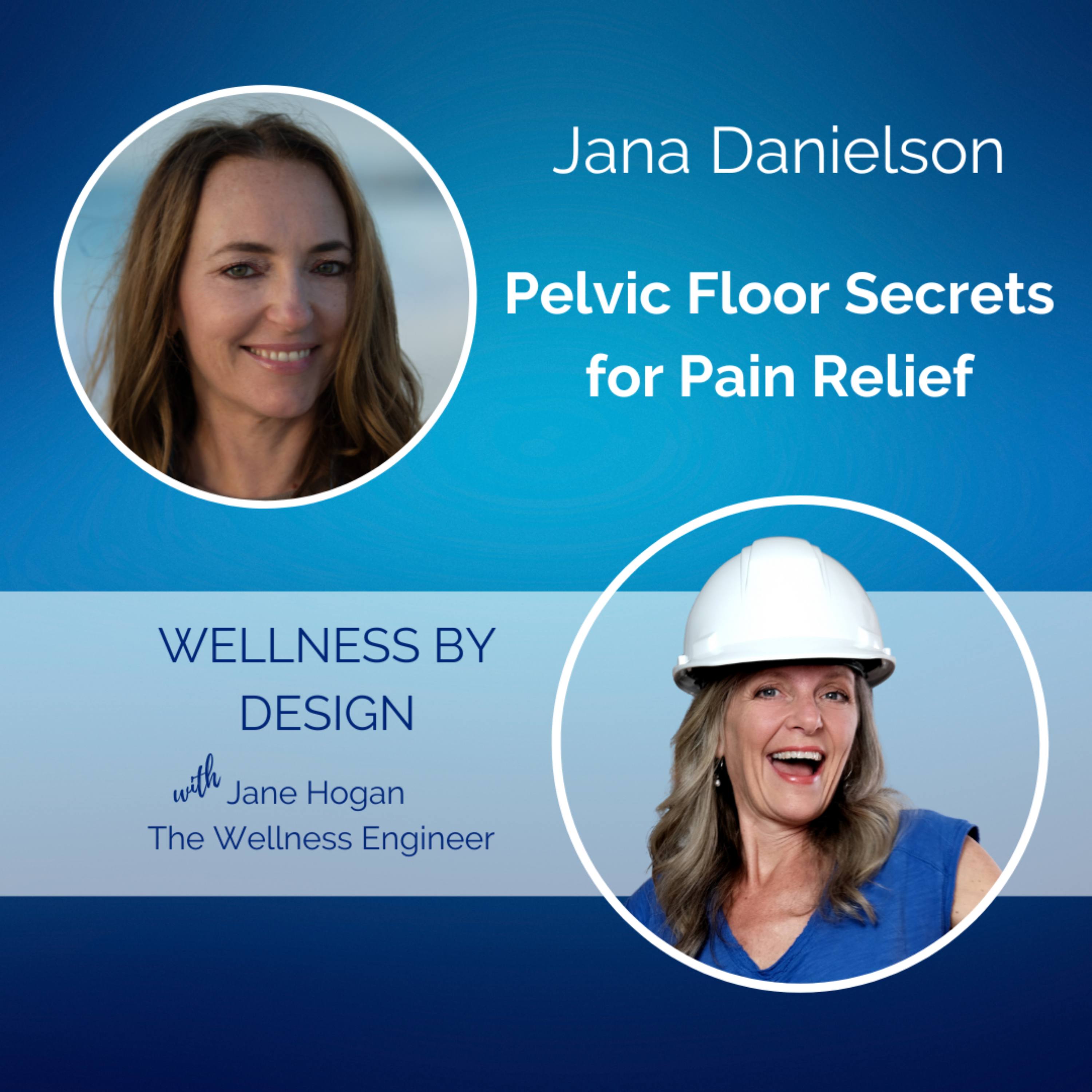 95 Pelvic Floor Secrets for Pain Relief with Jana Danielson