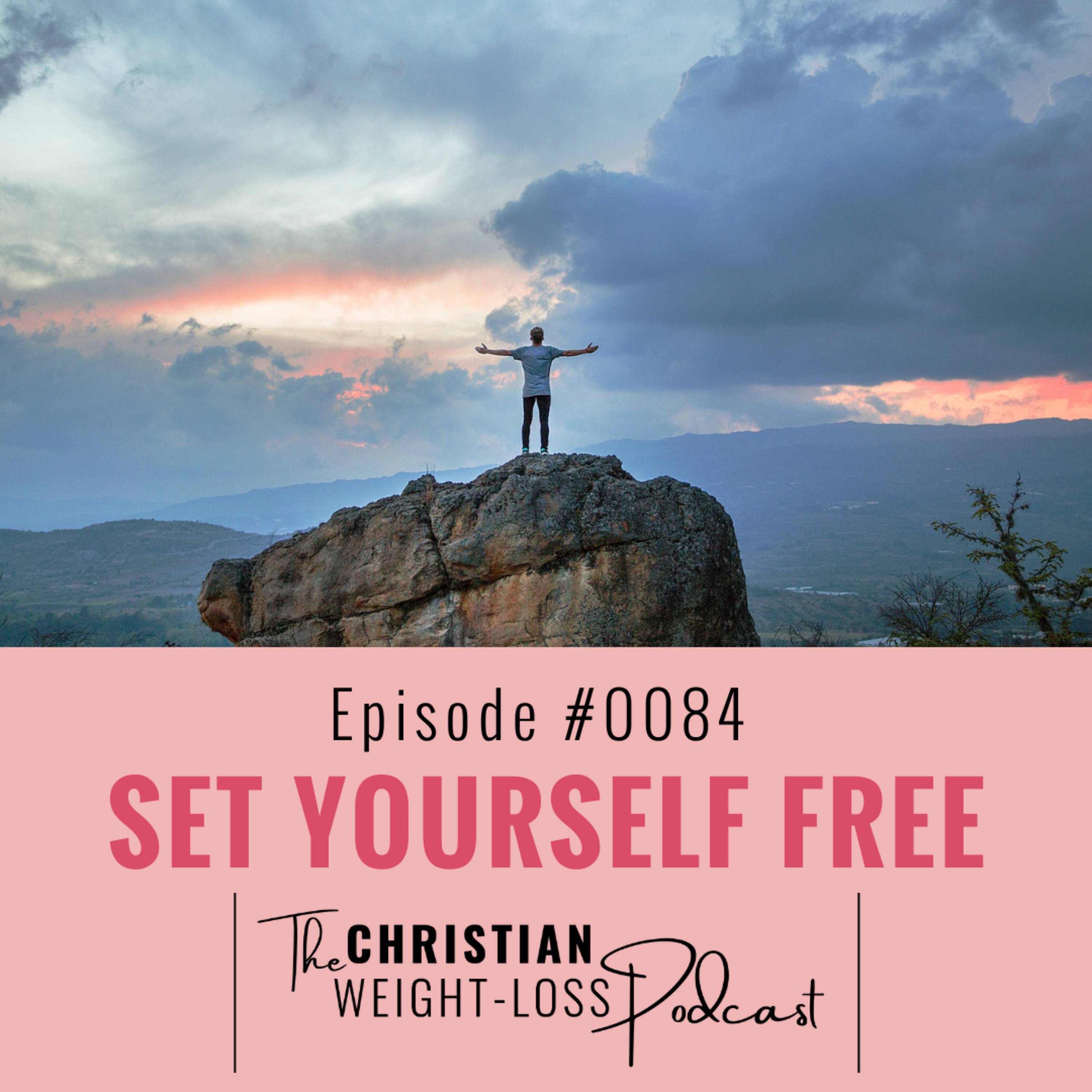 #84 - Set Yourself Free